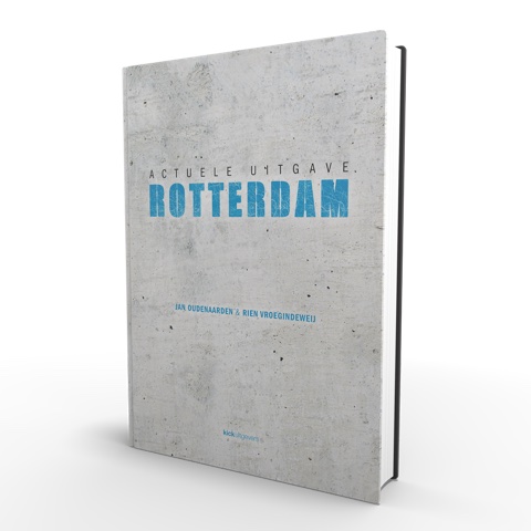 Rien Vroegindeweij 28511, Jan Oudenaarden 25797 - ROTTERDAM. Geactualiseerde uitgave