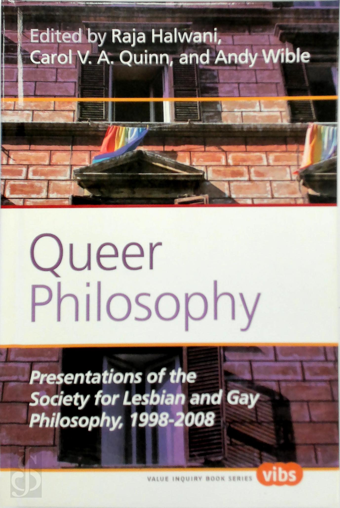  - Queer Philosophy. Presentations of the society for lesbian and gay philosophy, 1998-2008