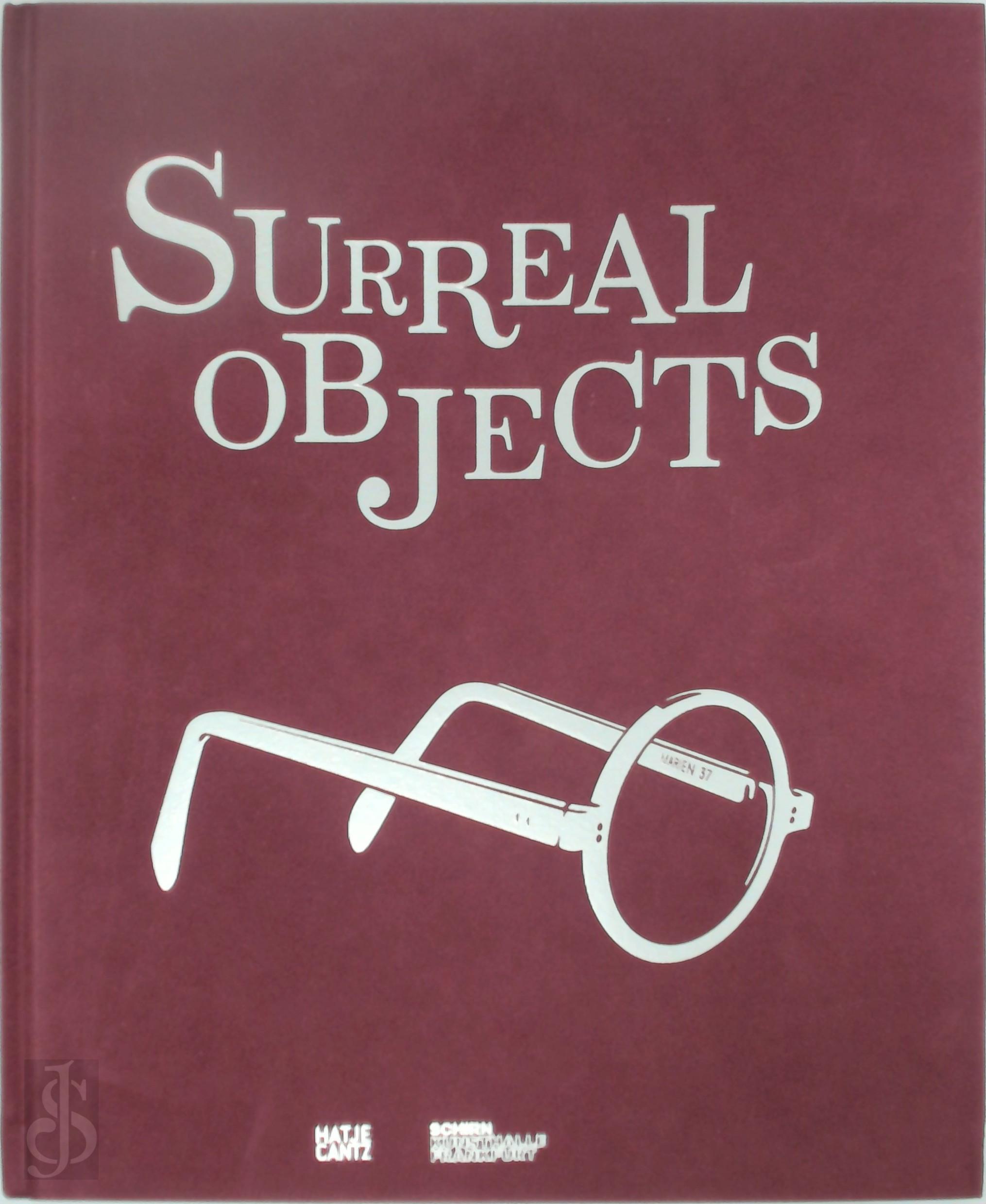 Karoline Hille 473763, Tanja Kemmer 473764, Matt Kirsch 473765, Et Al - Surreal Objects. Three-dimensional works from Dal to Man Ray