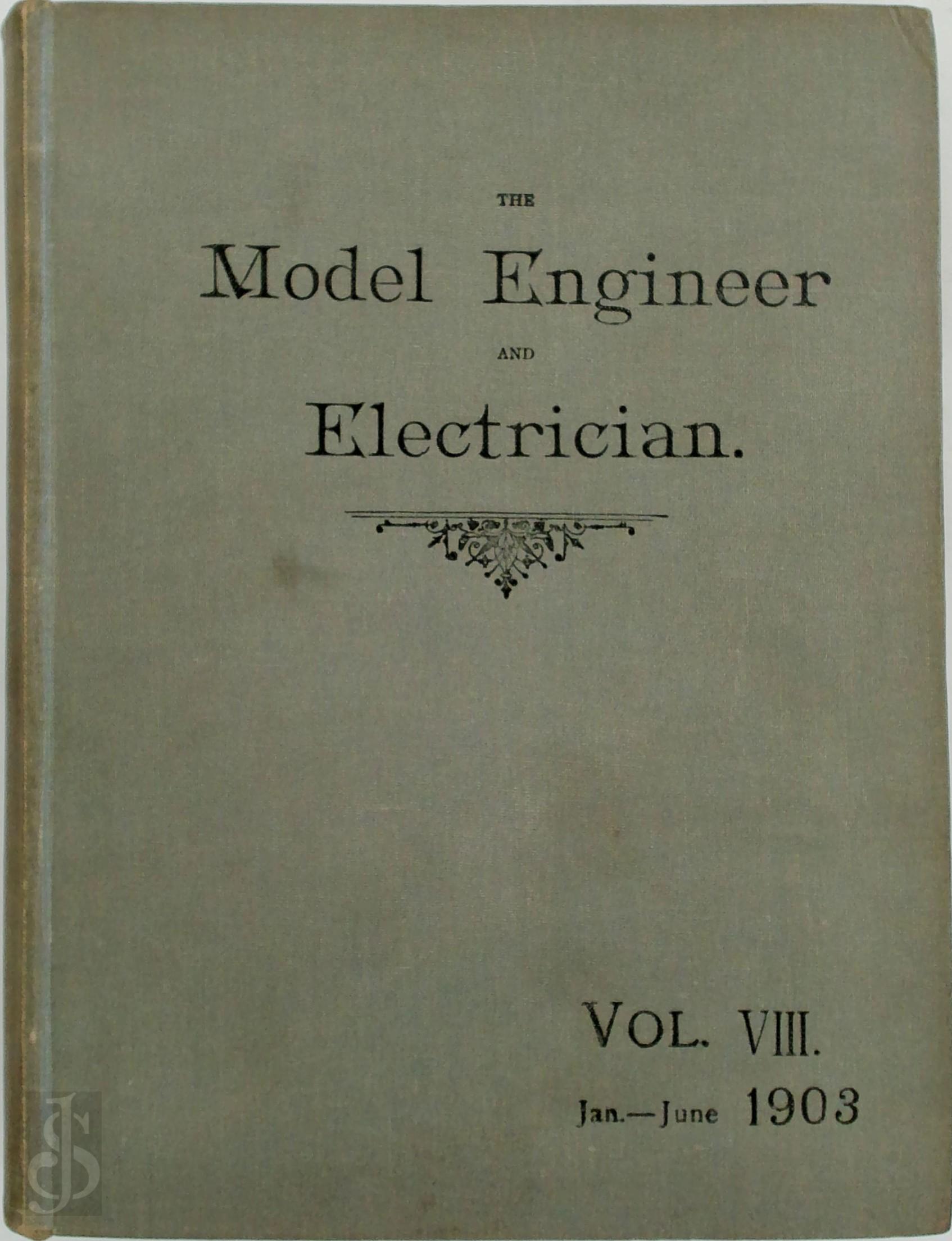  - The Model Engineer and Electrician Vol VIII 1903. Jan. - June