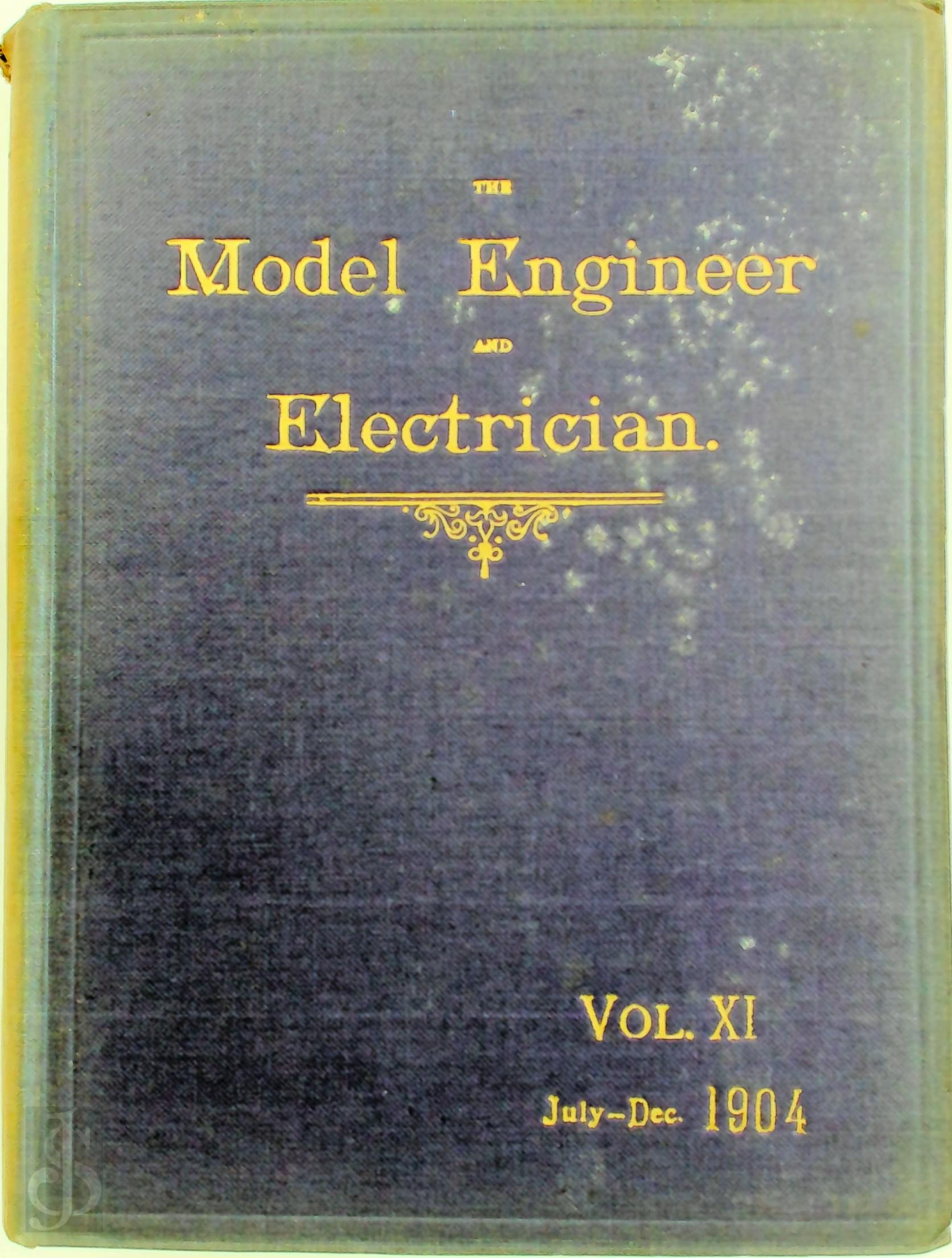  - The Model Engineer and Electrician Vol XI 1904. July- Dec.