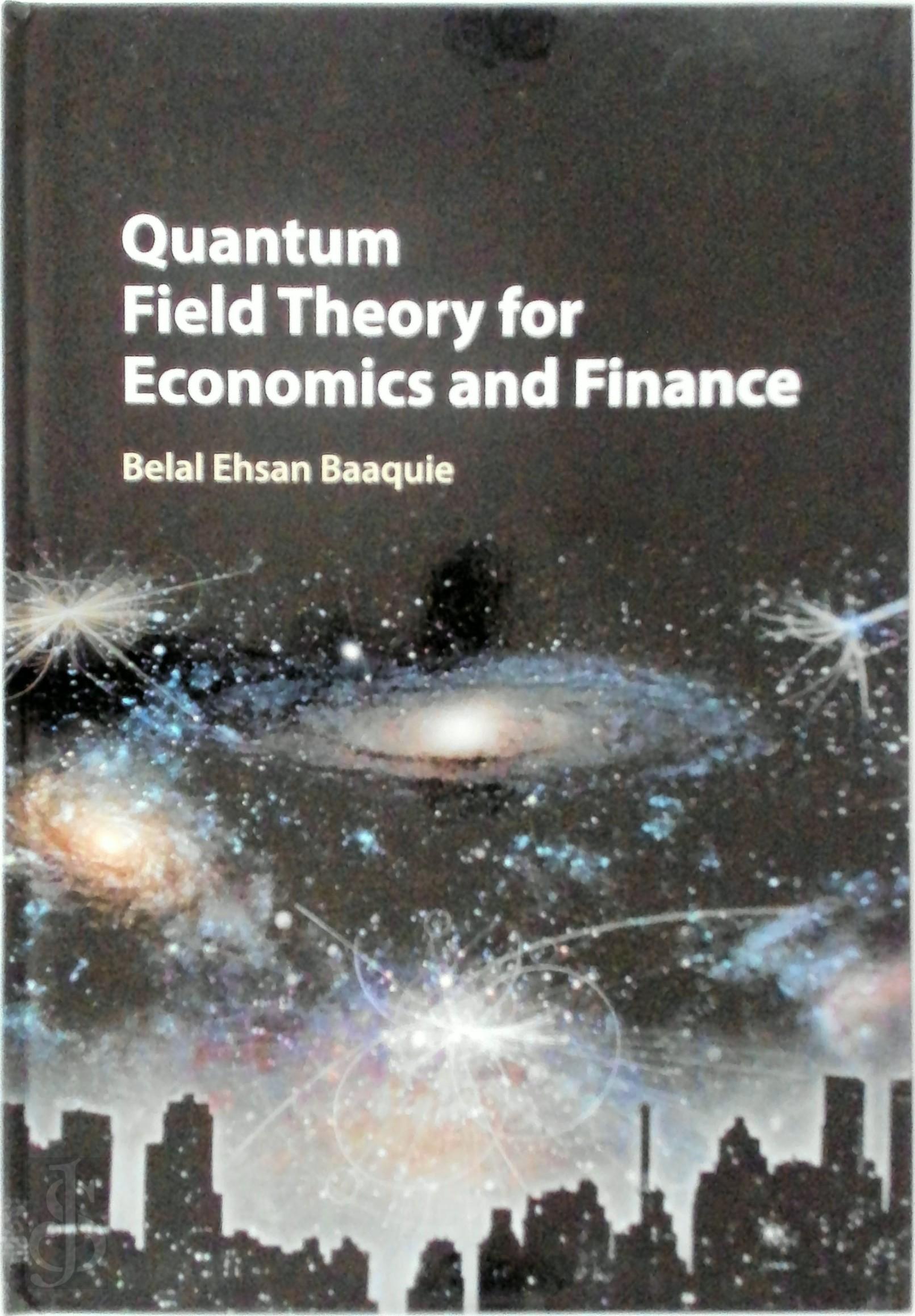 B. E. Baaquie - Quantum Field Theory for Economics and Finance