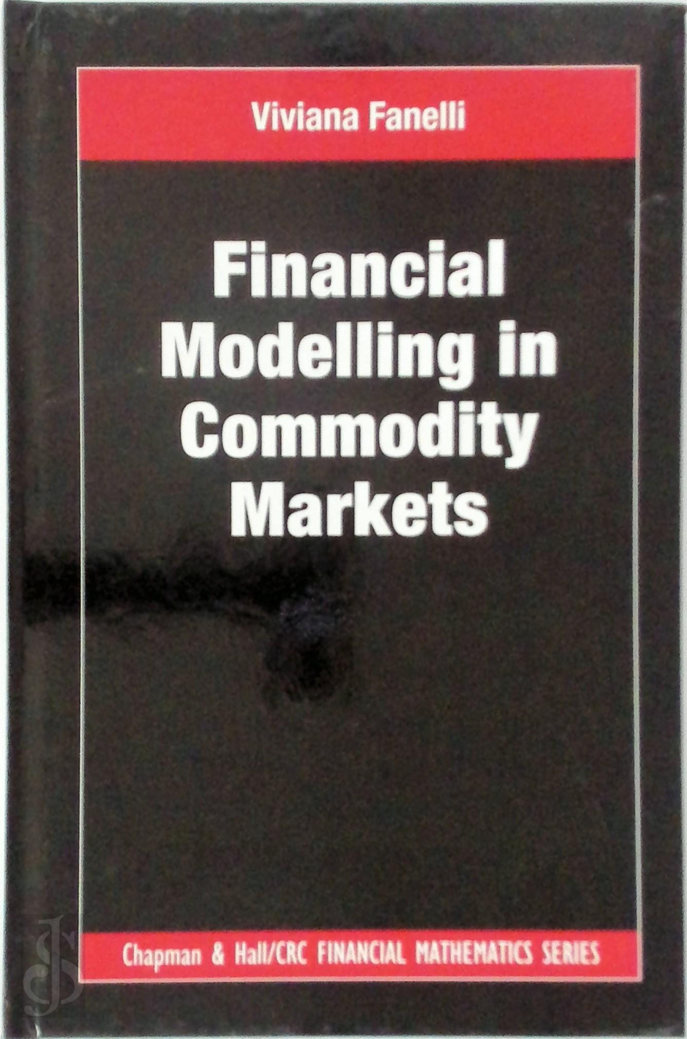 Viviana Fanelli - Financial Modelling in Commodity Markets. (Chapman and Hall/CRC Financial Mathematics Series)