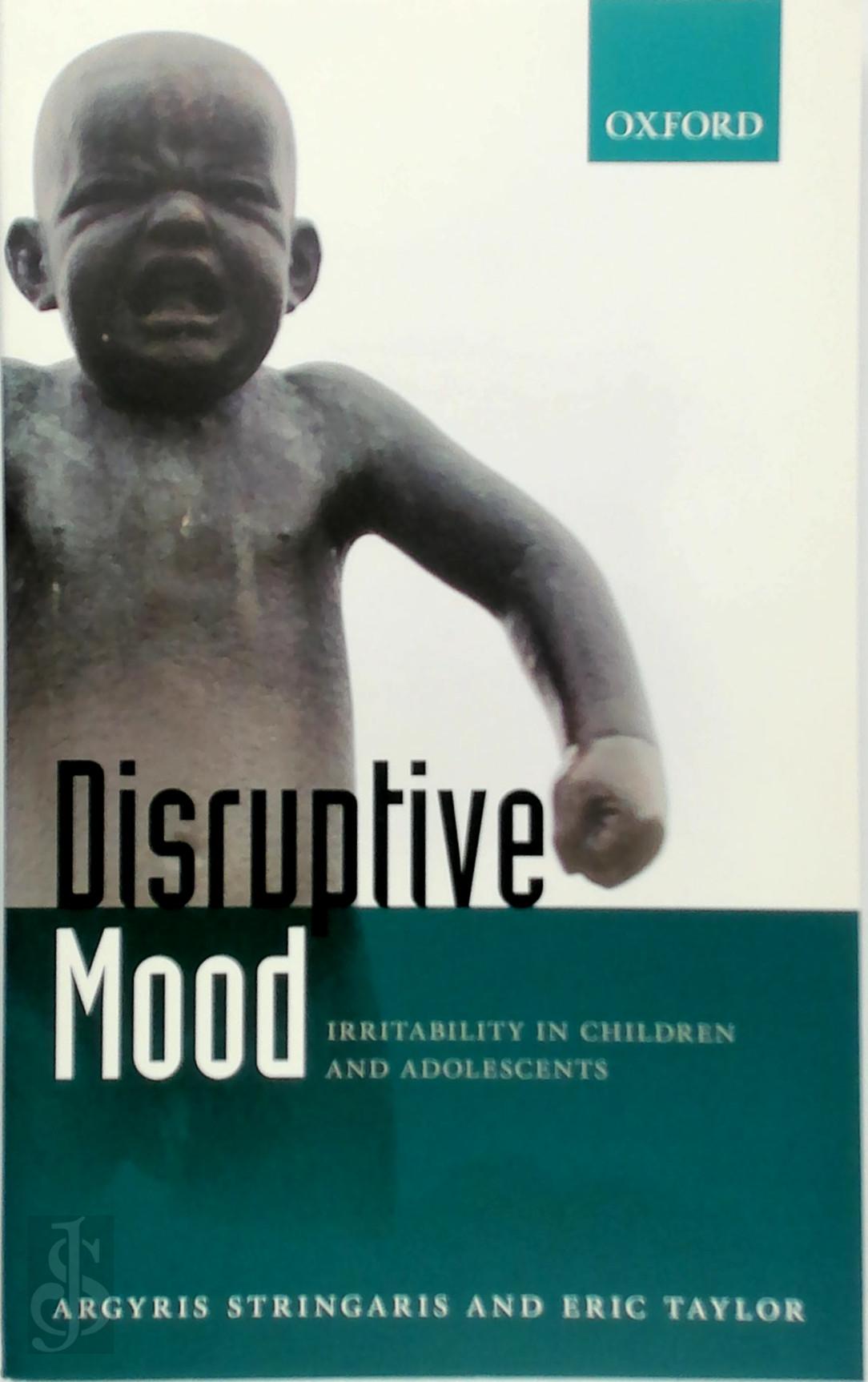Argyris Stringaris 163983, Eric Taylor 149860 - Disruptive Mood: Irritability in Children and Adolescents