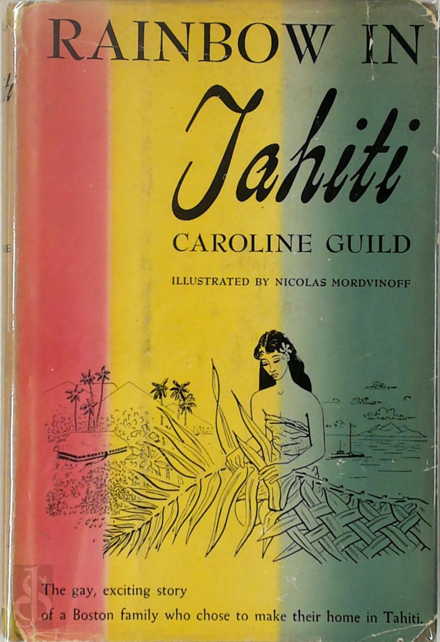 Caroline Guild 336013, James Norman Hall [Foreword] - Rainbow in Tahiti