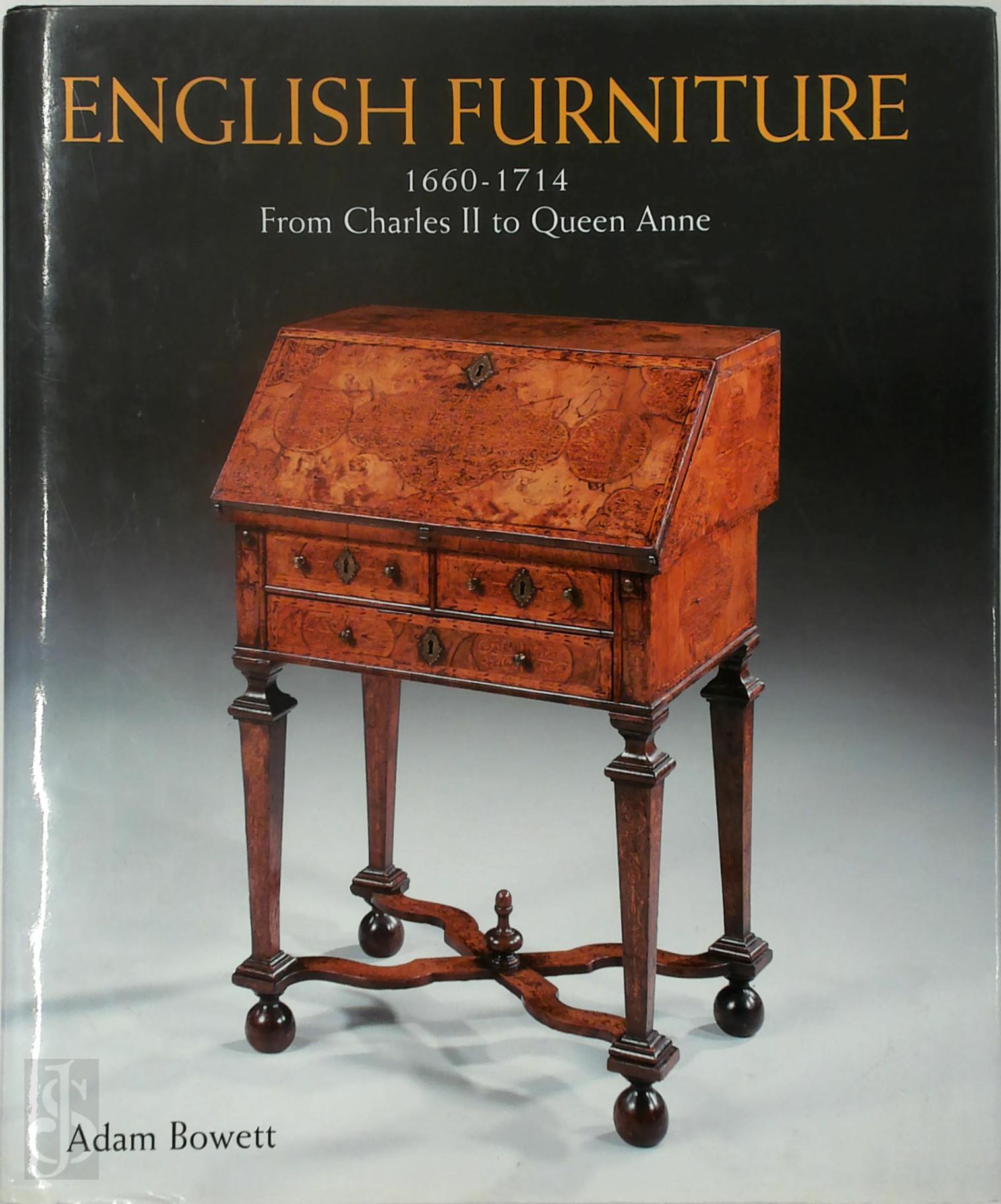Adam Bowett 336027 - English Furniture, 1660-1714. From Charles II To Queen Anne