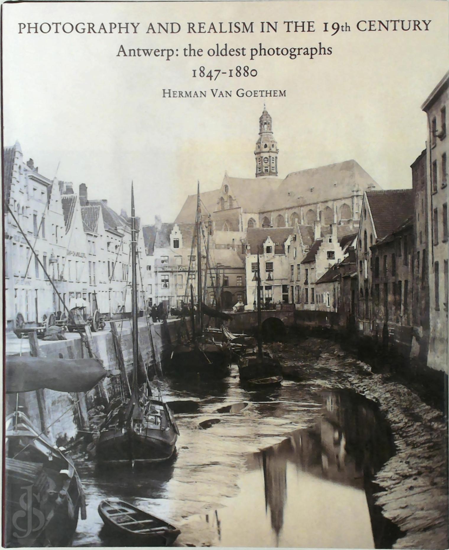 Herman Van Goethem 237814 - Photography and Realism in the 19th Century. Antwerp: the oldest photographs 1847-1880