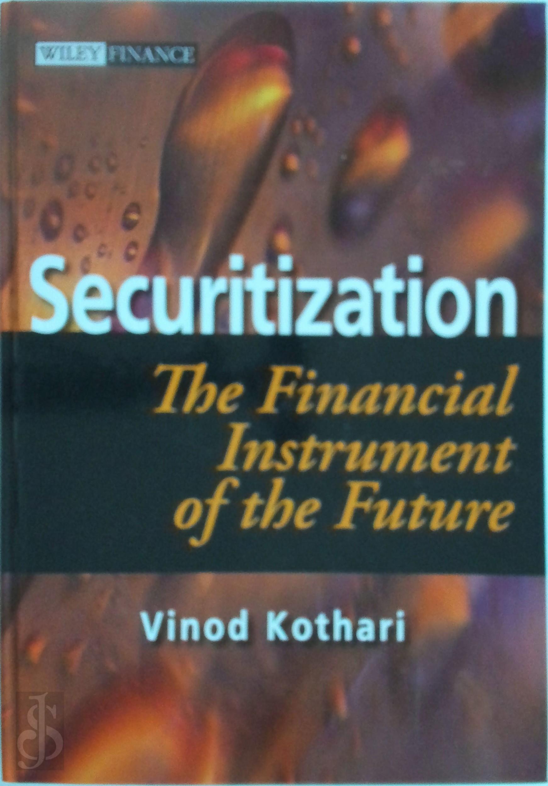 Kothari, Vinod - Securitization. The Financial Instrument of the Future