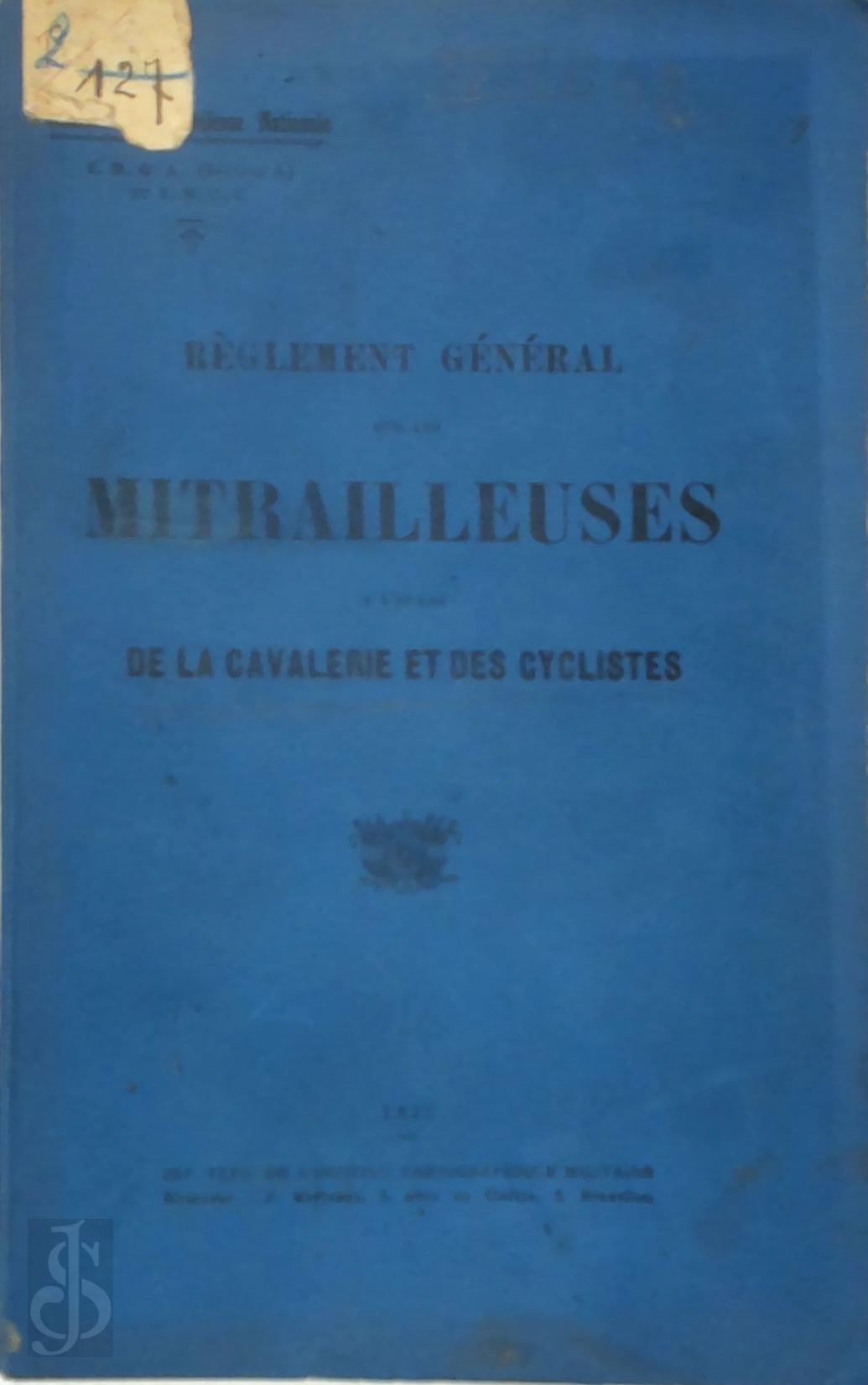  - Rglement Gnral sur les Mitrailleuses  l'usage de la Cavalerie et des Cyclistes