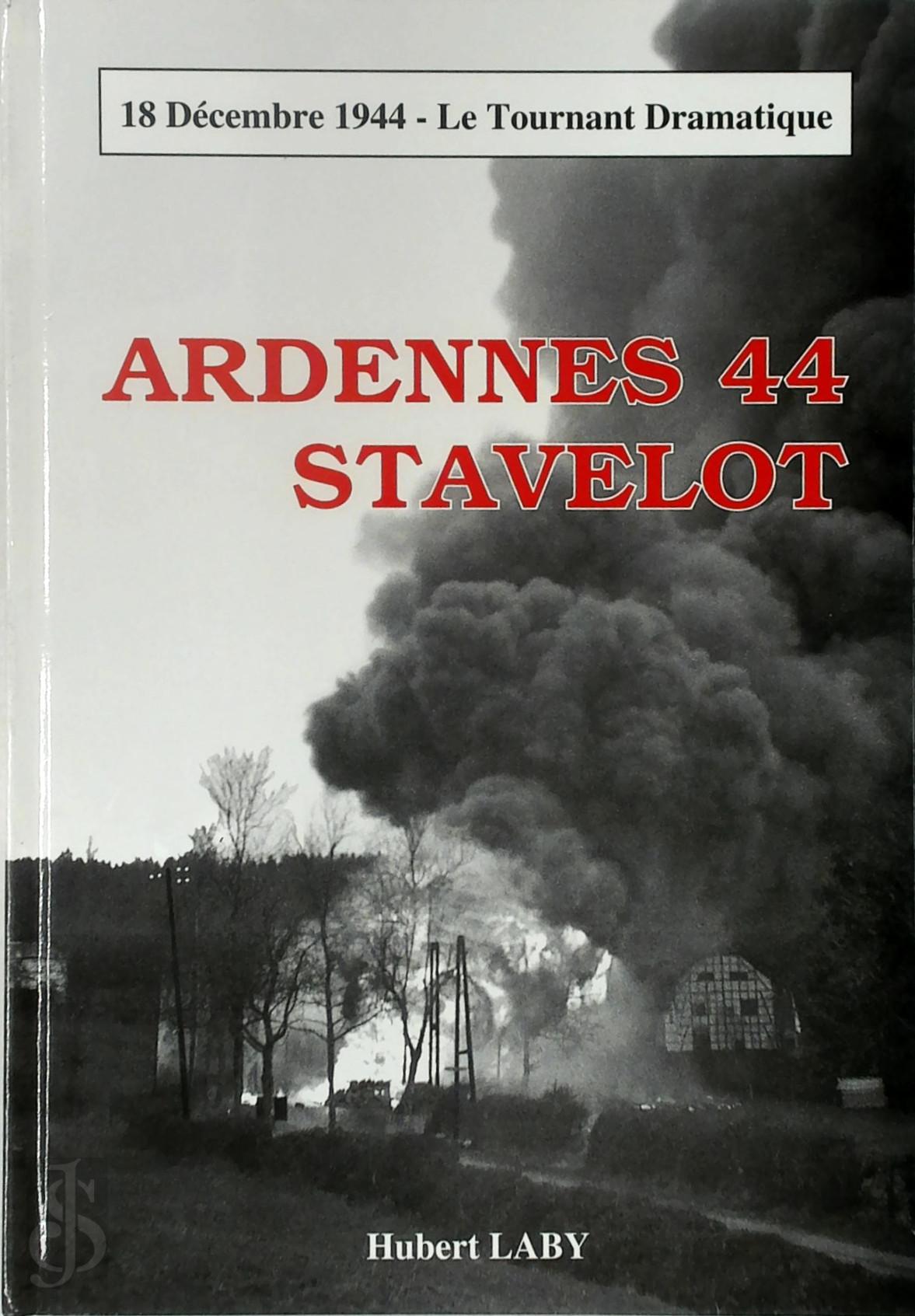Hubert Laby 322544 - Ardennes 44 Stavelot. 18 Dcembre 1944 - Le Tournant Dramatique