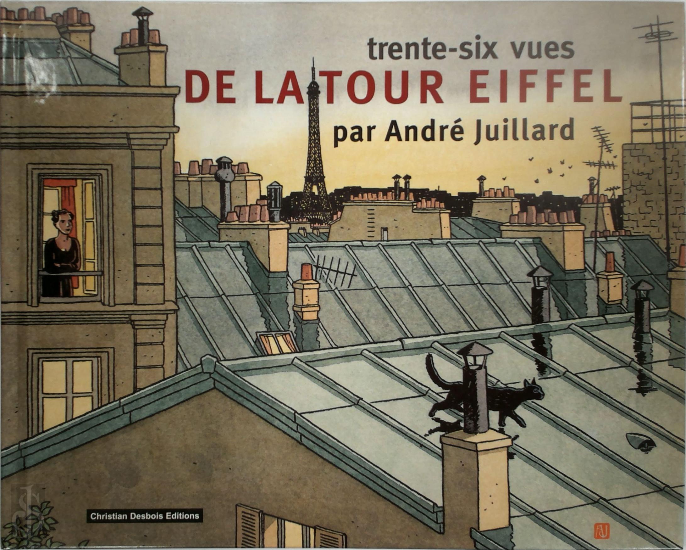 Andr Juillard 36362 - Trente six vues de la Tour Eiffel