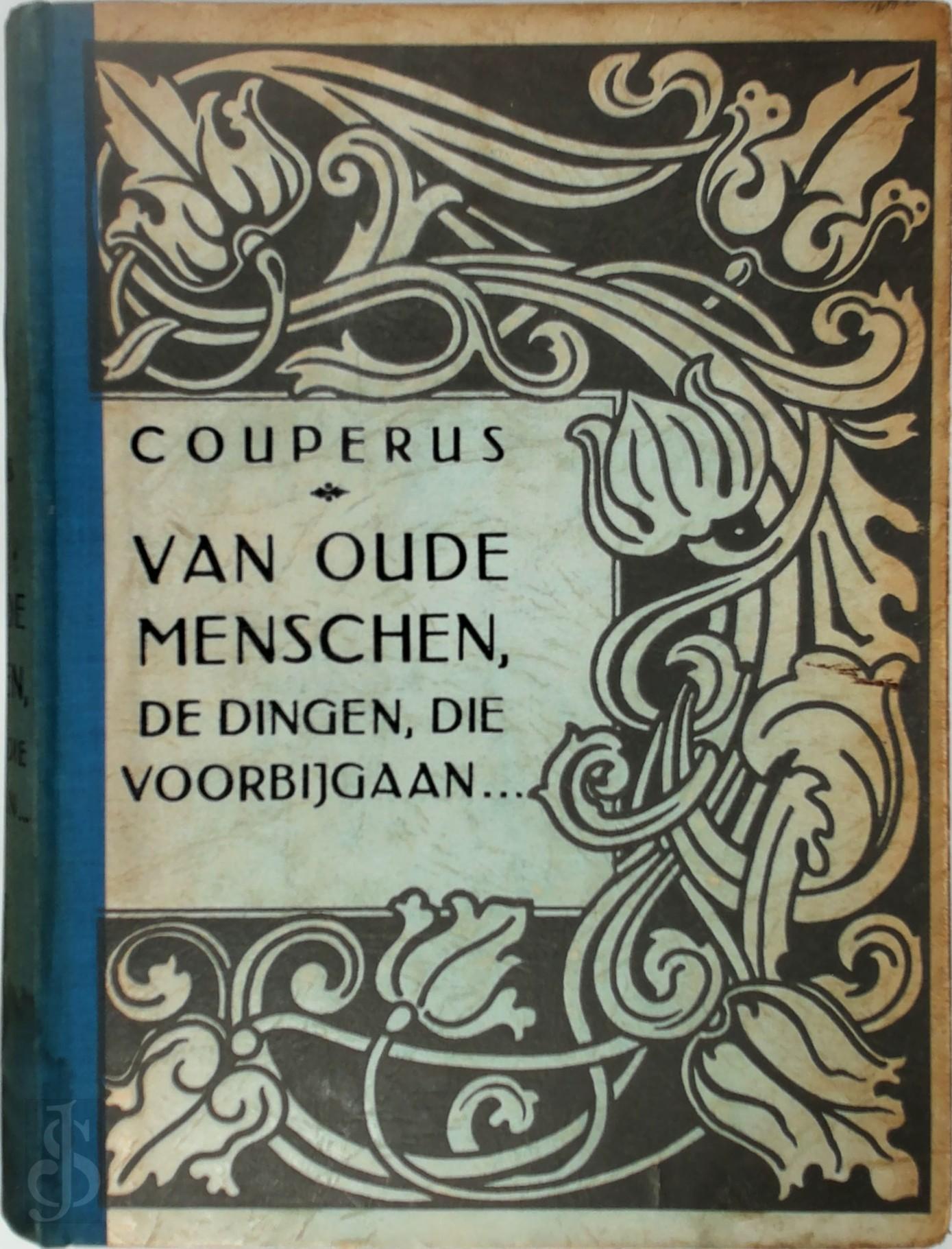 Louis Couperus 10789 - Van oude menschen, de dingen, die voorbijgaan. 2 delen in een band.