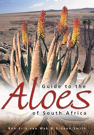 Ben-Erik van Wyk 293543, Gideon Smith 339192 - Guide to the Aloes of South Africa