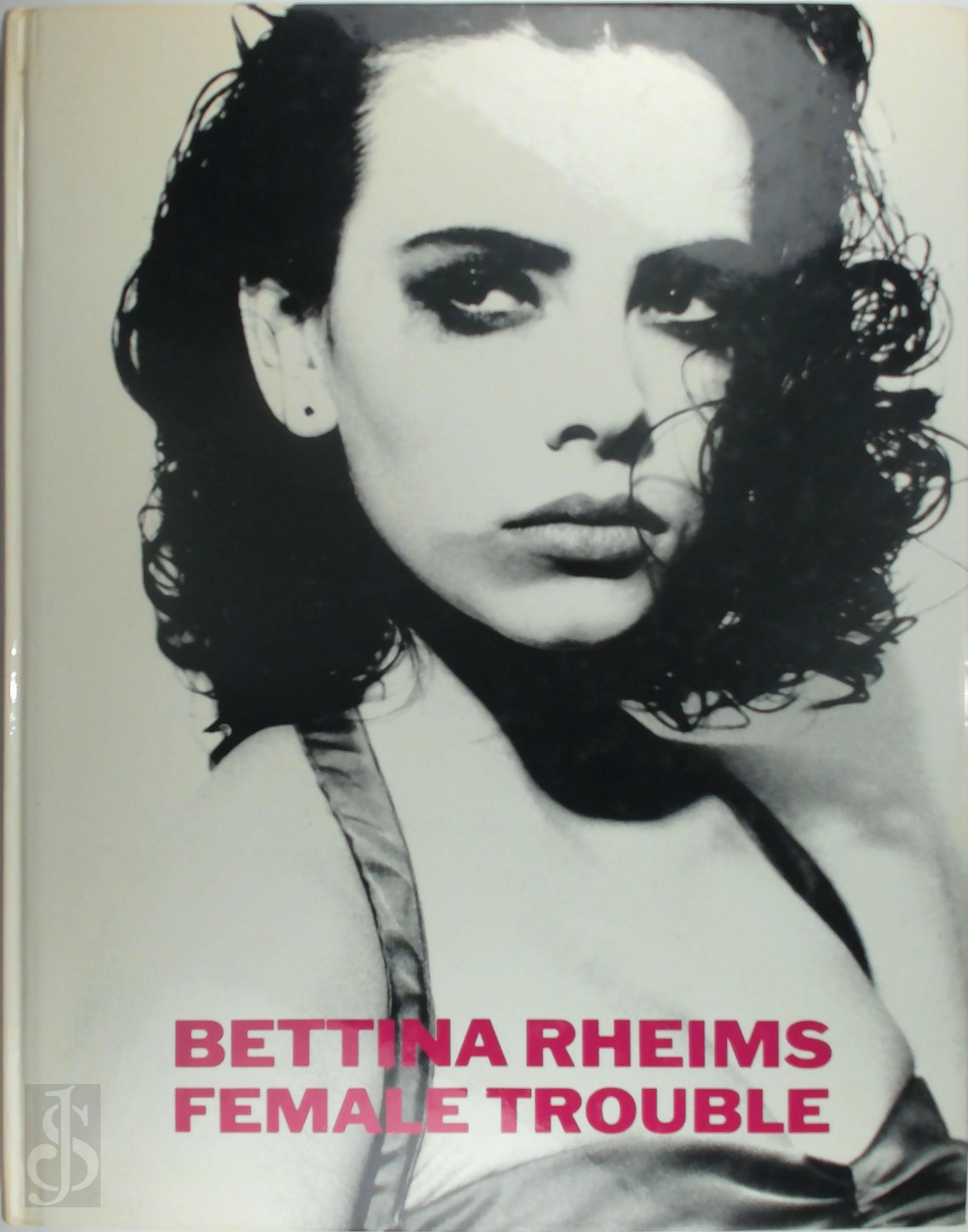 Bettina Rheims 19933 - Female Trouble
