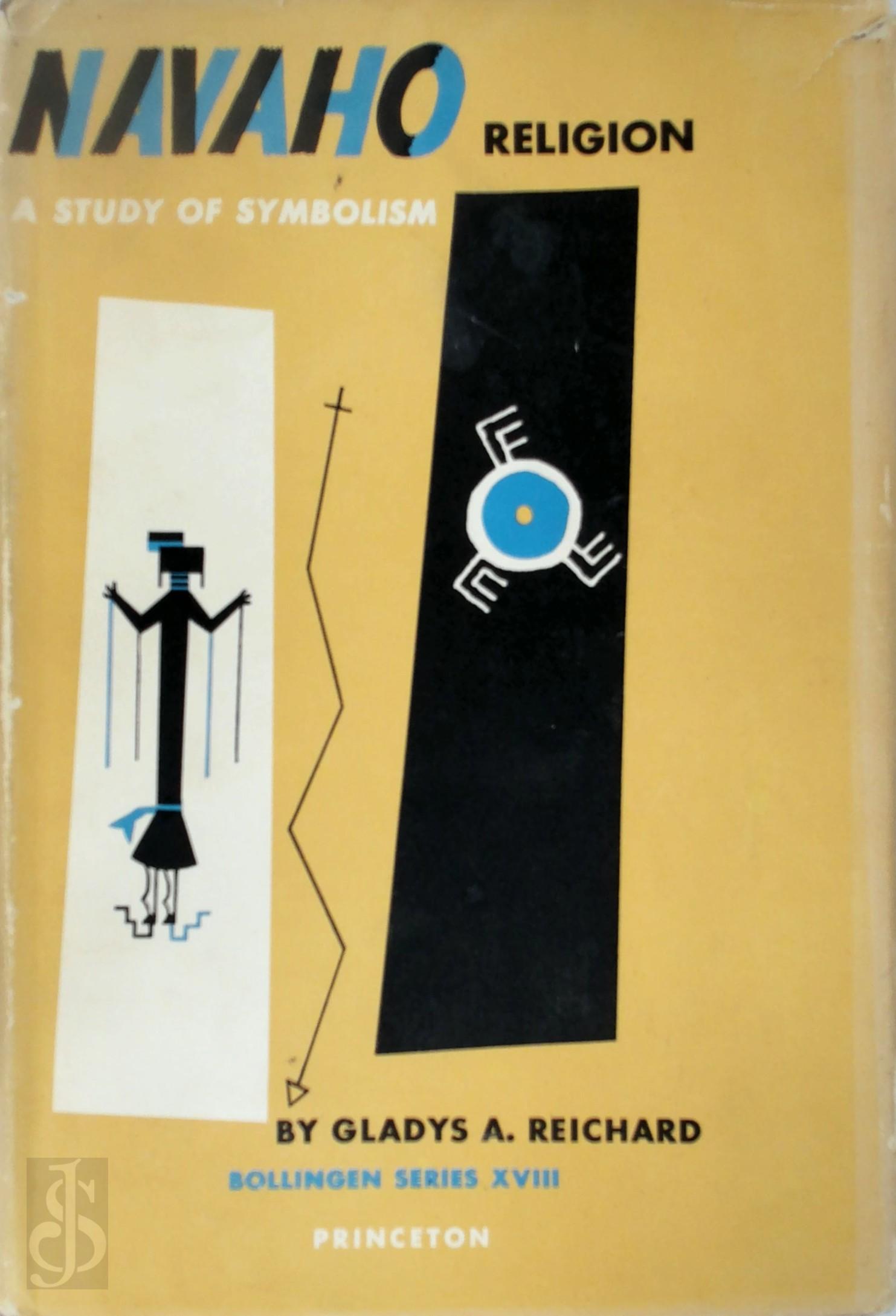 Gladys Amanda Reichard 340340 - Navaho Religion. A Study of Symbolism
