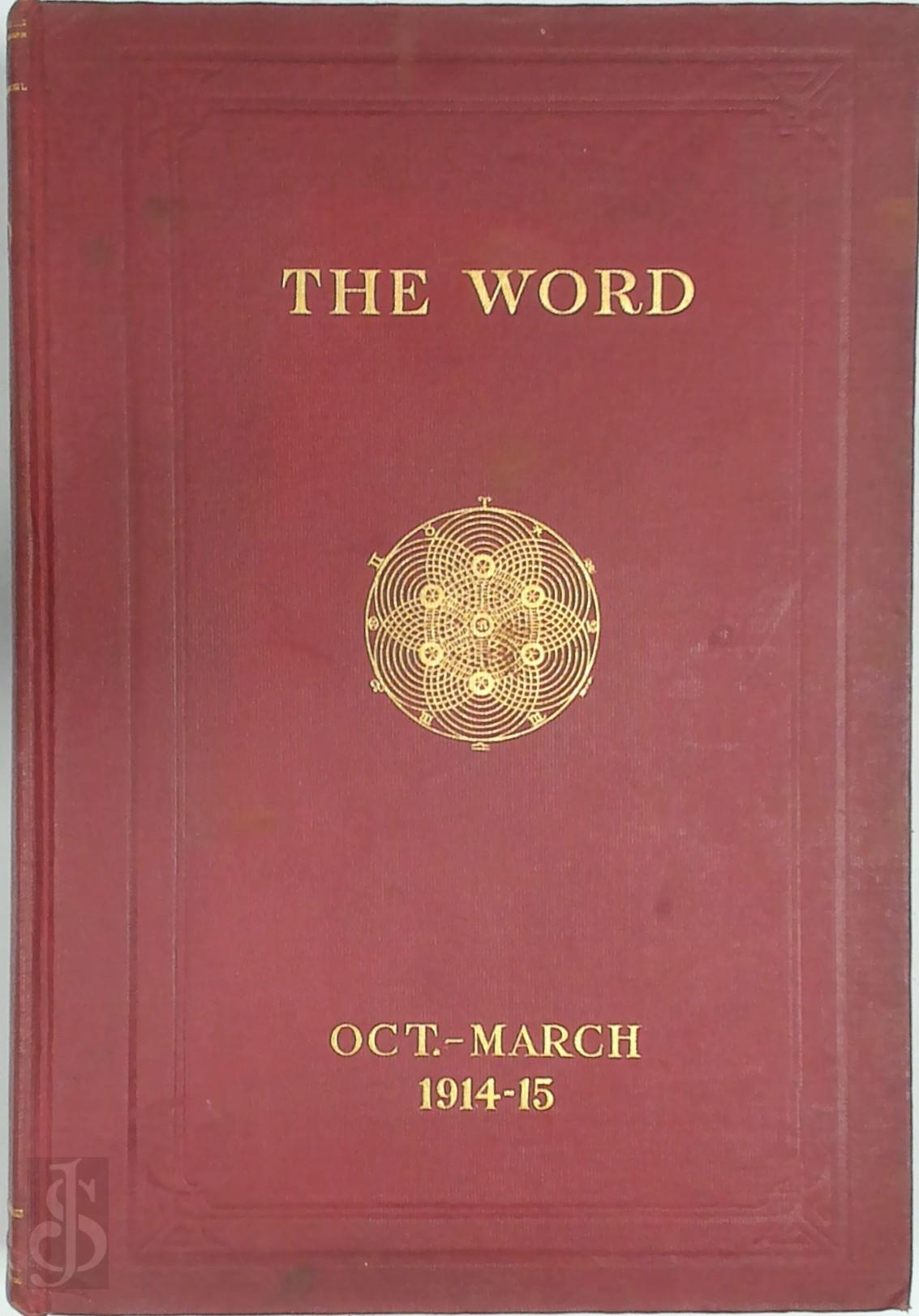 H.W. Percival 221771 - The Word: A Monthly Magazine devoted to Philosophy Science Religion Eastern Thought Occultism Theosophy and the Brotherhood of Humanity. Vol. XX oct. 1914- march 1915