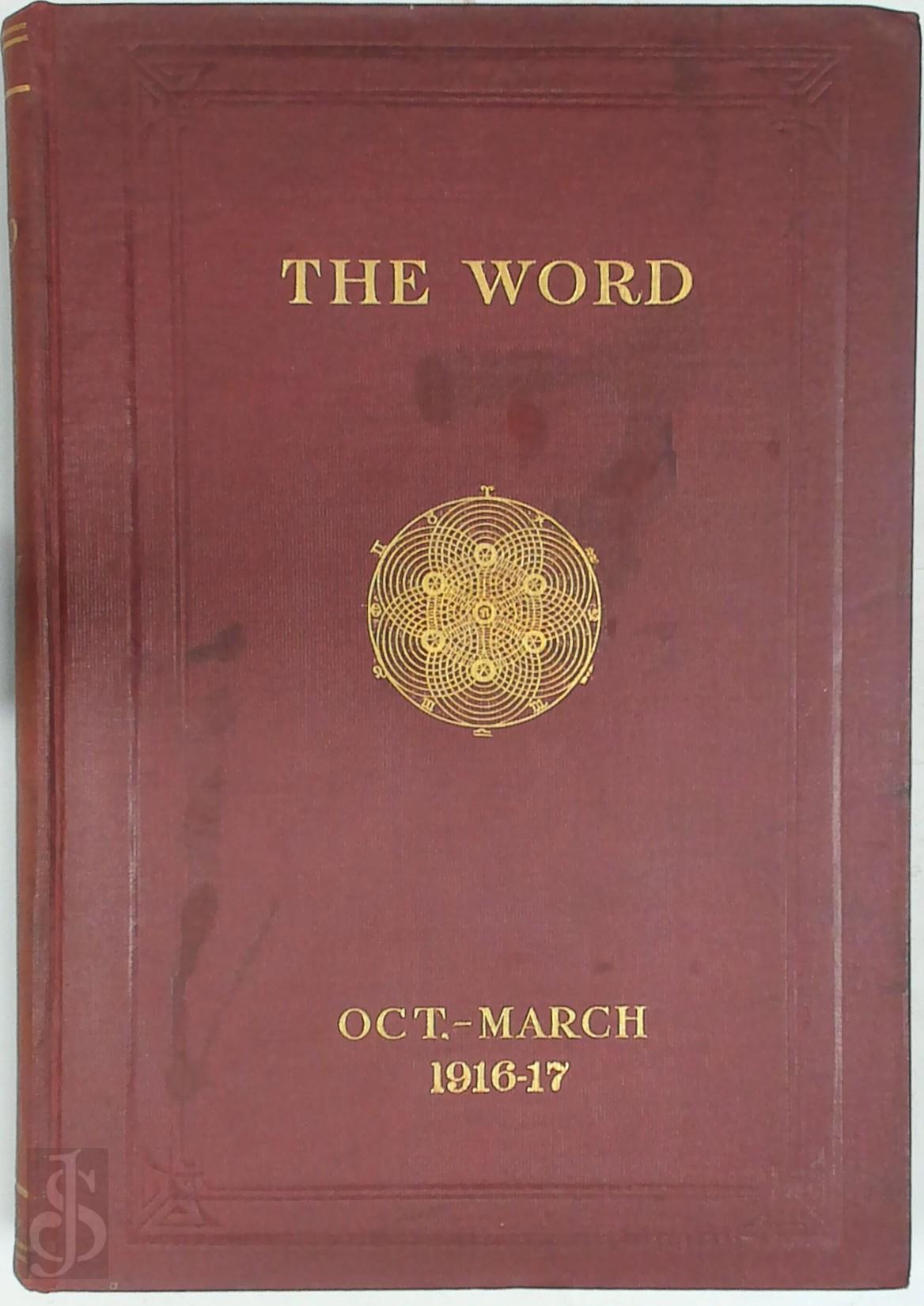 H.W. Percival 221771 - The Word: A Monthly Magazine devoted to Philosophy Science Religion Eastern Thought Occultism Theosophy and the Brotherhood of Humanity. Vol. XXIV oct 1916-m march 1917