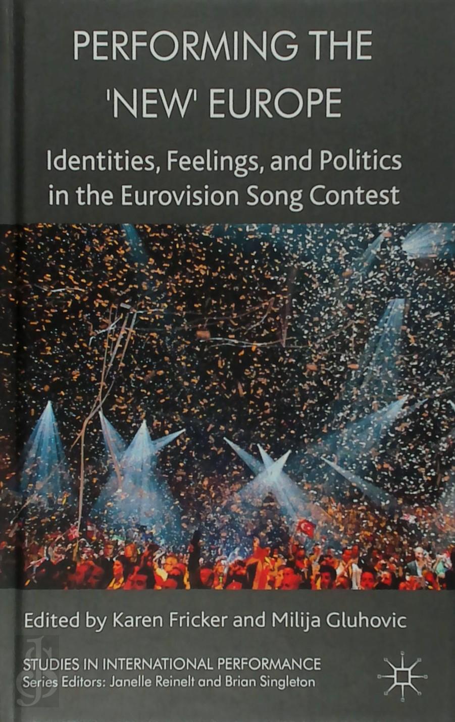 Karen Fricker , Milija Gluhovic - Performing the 'New' Europe