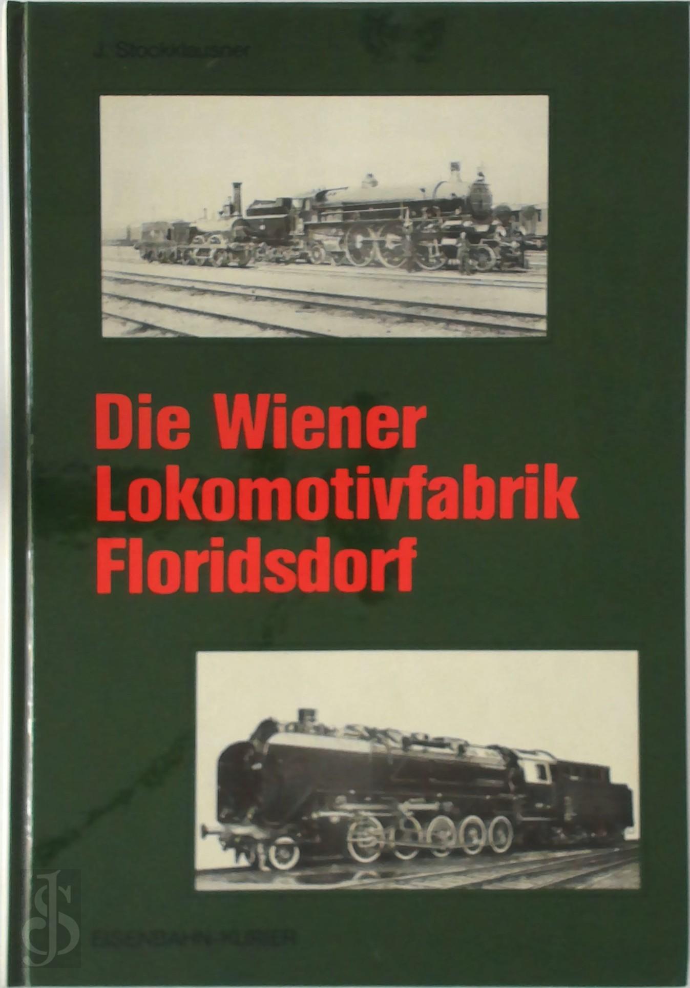 Johann Stockklausner 343717 - Die Wiener Lokomotivfabrik Floridsdorf