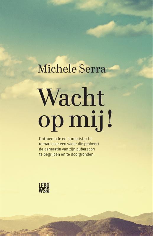 MICHELE SERRA - Wacht op mij!