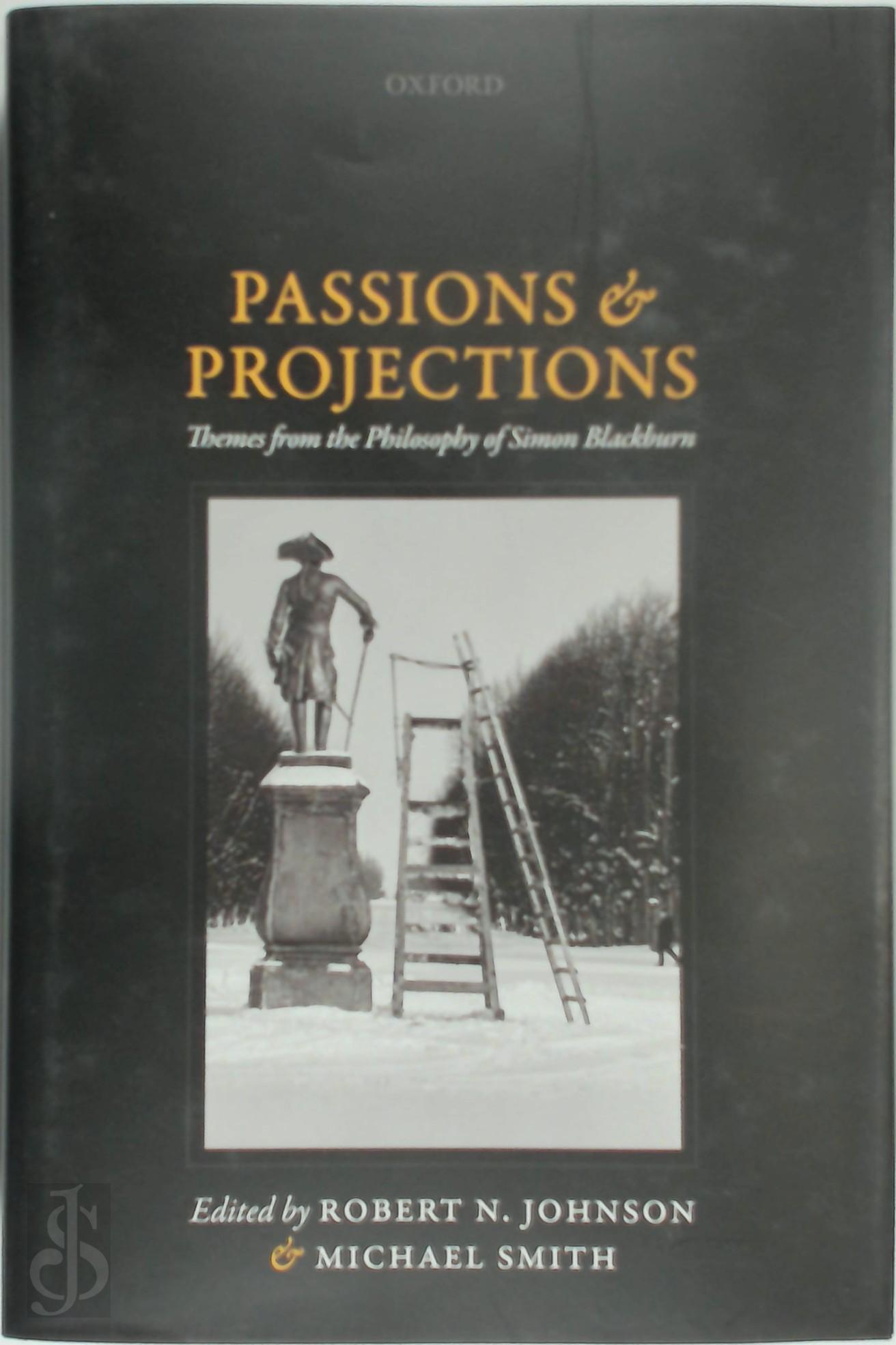 Johnson, Robert N - Passions and Projections. Themes from the Philosophy of Simon Blackburn