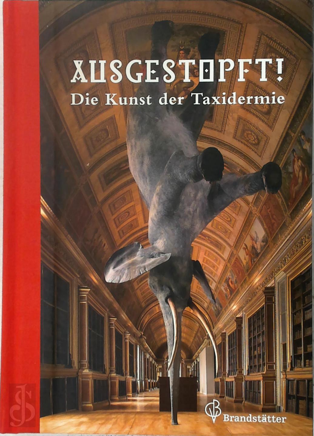 Alexis Turner 154947 - Ausgestopft!. Die Kunst der Taxidermie