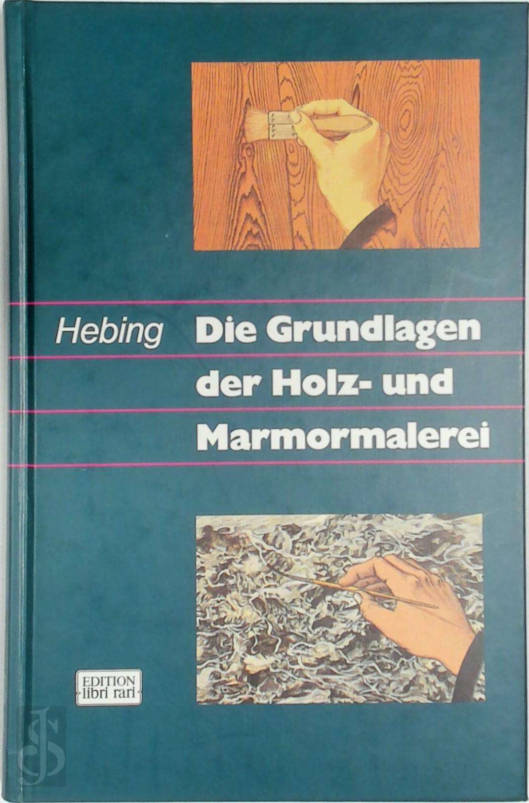 Cornelius Hebing 292723 - Die Grundlagen der Holz- und Marmormalerei