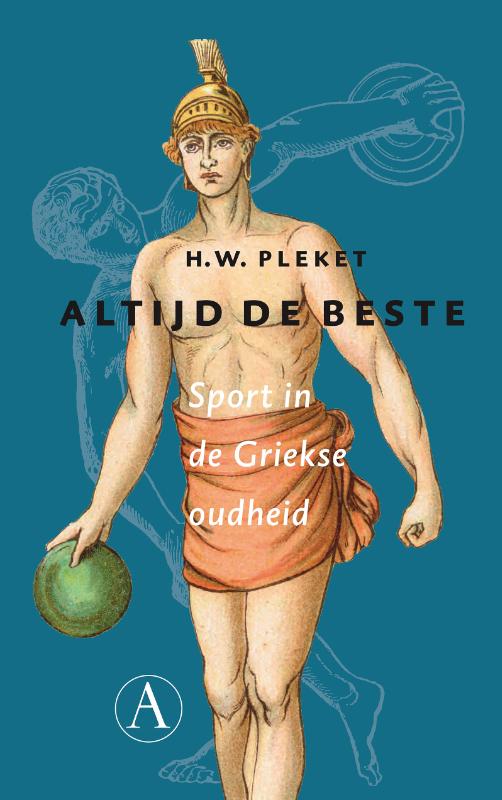 H.W. PLEKET - Altijd de beste. Sport in de Griekse oudheid