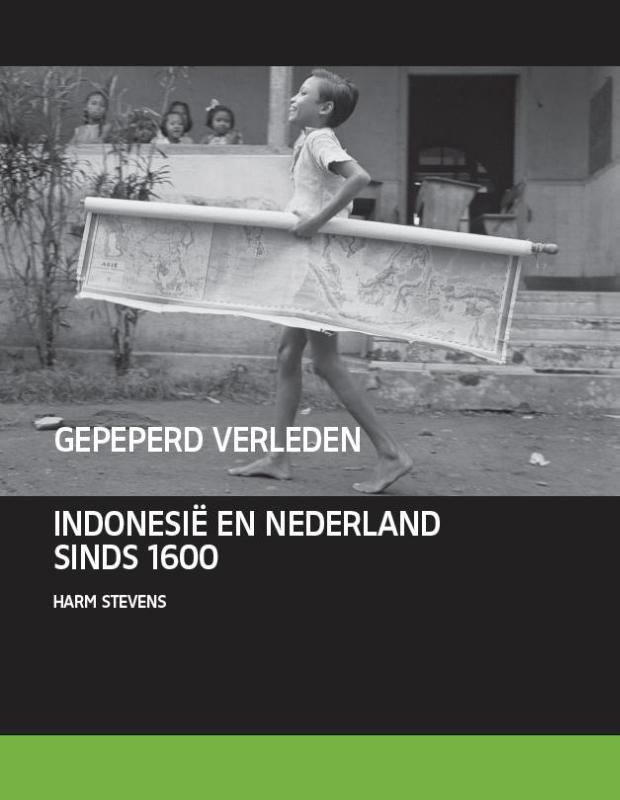 Harm Stevens 64902 - Gepeperd verleden. Indonesi en Nederland sinds 1600