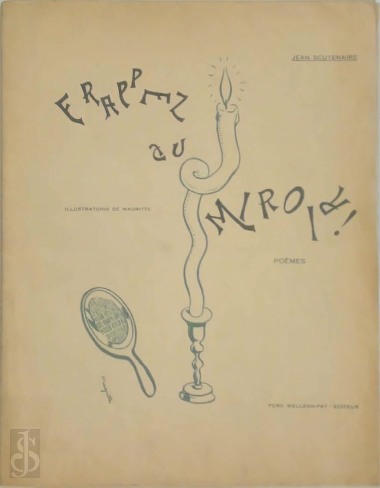 Jean Scutenaire 266038, Ren Magritte 11885 - Frappez au miroir ! [Ded. to Leo Dohmen]. Pomes. Illustrations de Magritte