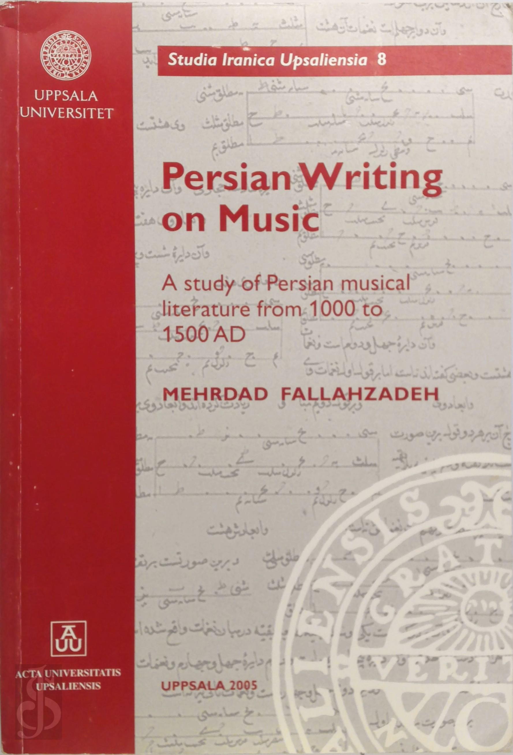 Mehrdad Fallahzadeh 356919 - Persian Writing on Music. A study of Persian musical literature from 1000 to 1500 AD