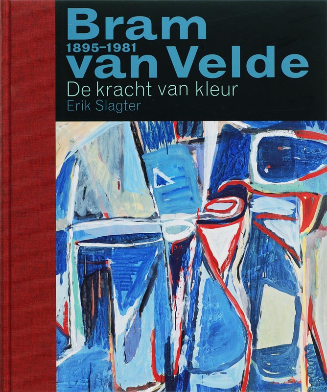 E. Slagter 37687, Erik Slagter 37687 - Bram van Velde 1895-1981. De kracht van kleur