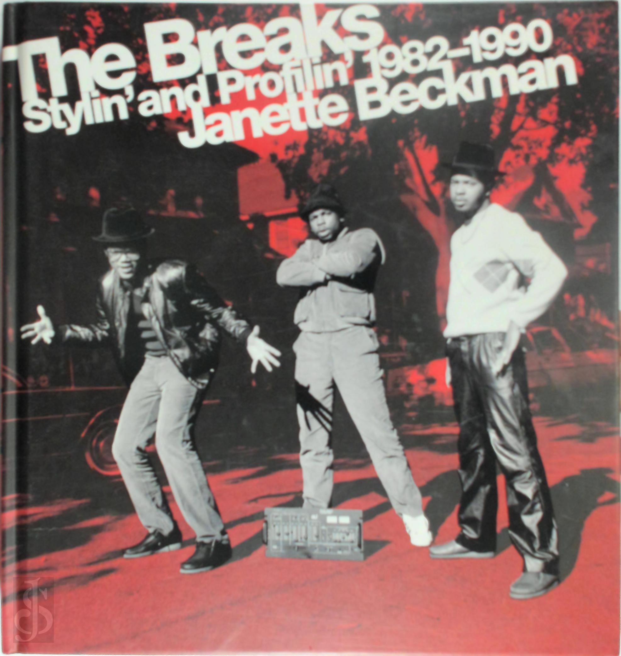 Janette Beckman - The Breaks. Stylin and Profilin 1982-1990