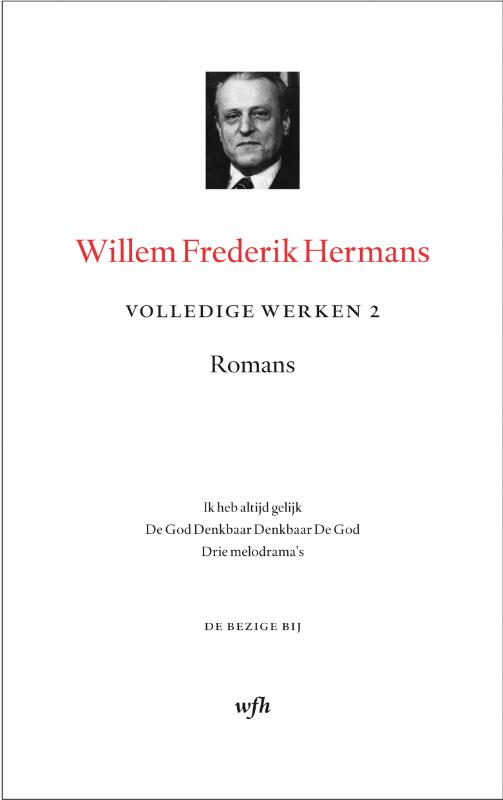 Willem Frederik Hermans 11098 - Volledige werken 2. Ik heb altijd gelijk. De God denkbaar Denkbaar de God. Drie melodrama's
