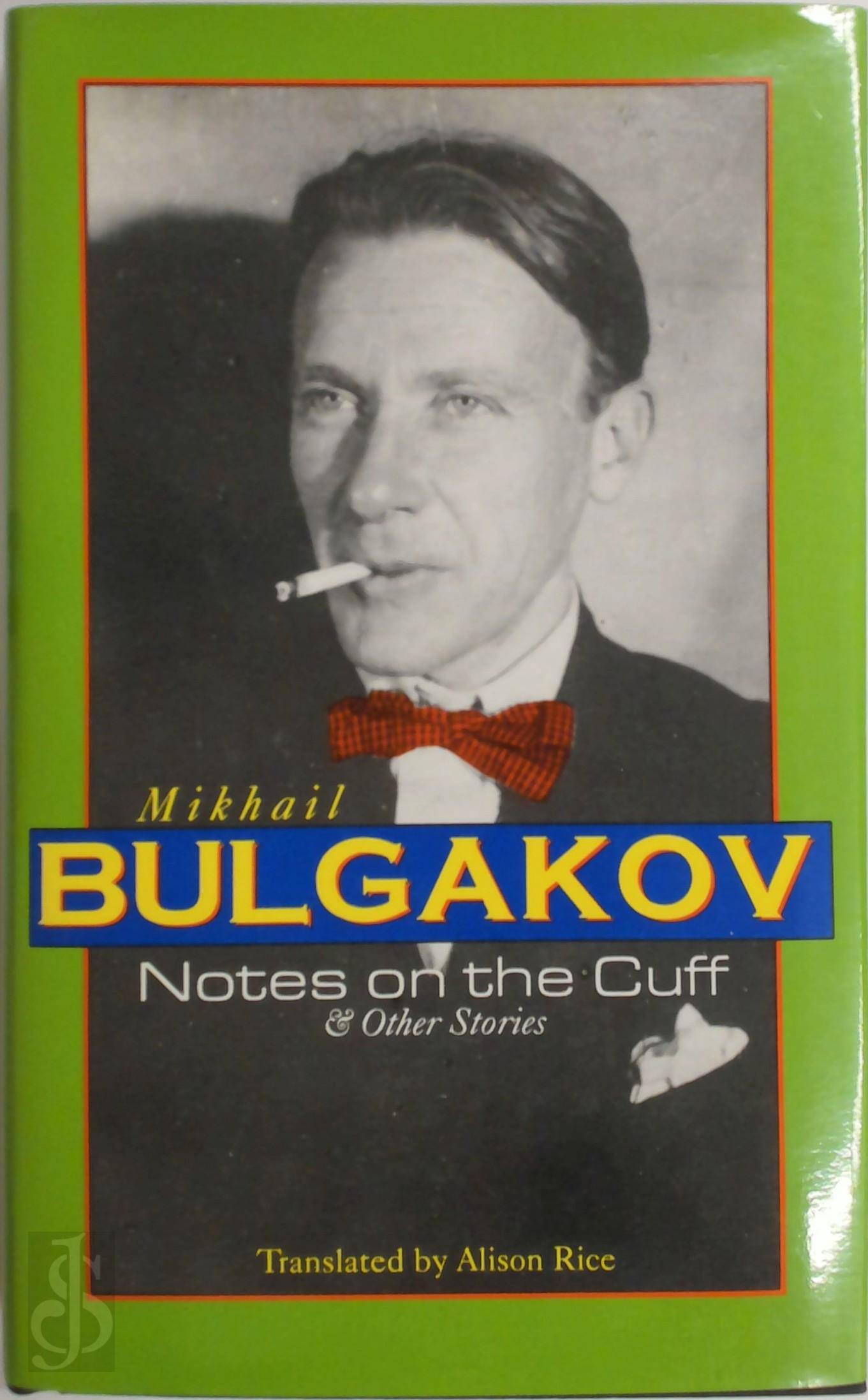 Mikhail Bulgakov 130962 - Notes on the Cuff & Other Stories
