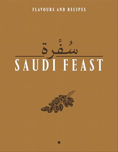 Anissa Helou 42000 - Saudi Feast: Flavours and Recipies