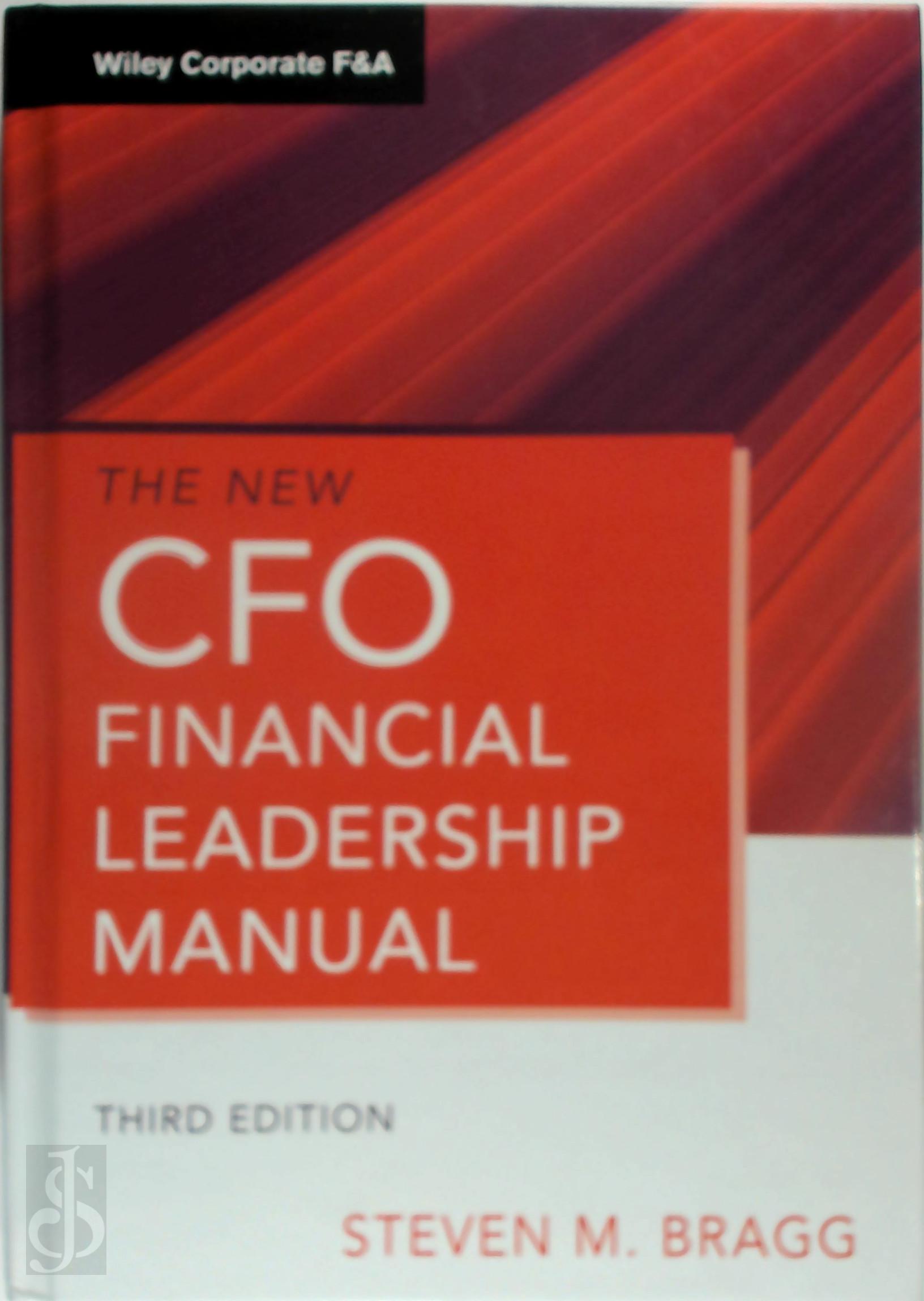 Bragg, Steven M. - The New CFO Financial Leadership Manual