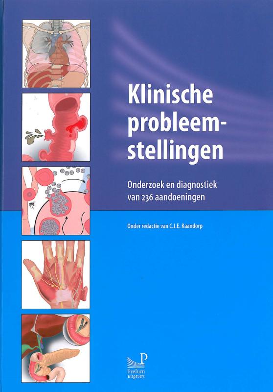 C.J.E. Kaandorp - Klinische probleemstellingen. Onderzoek en diagnostiek van 236 aandoeningen
