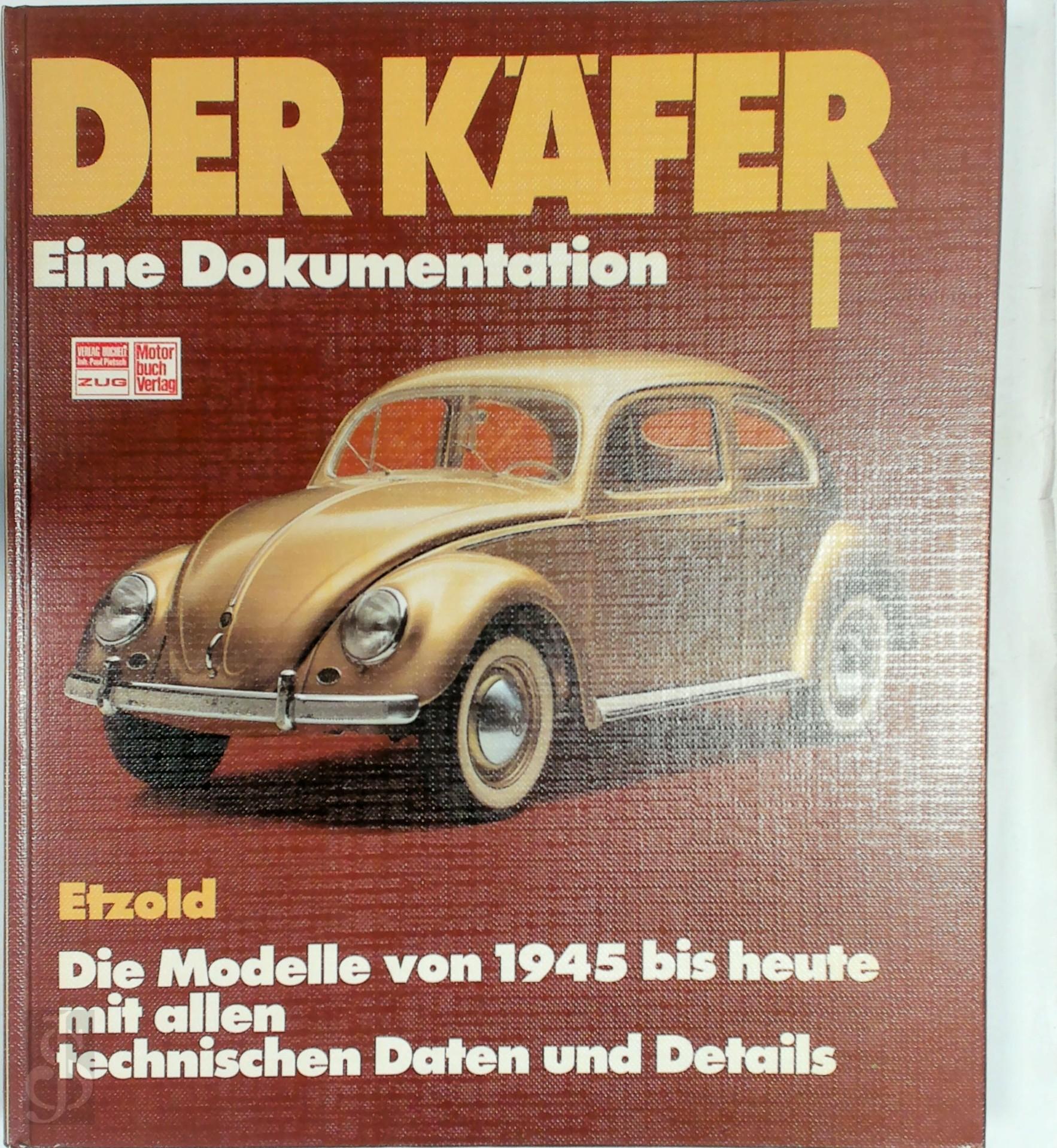 Hans-Rdiger Etzold 113730 - Der Kfer, Bd.1. Die Modelle von 1945 bis heute mit allen technischen Daten und Details