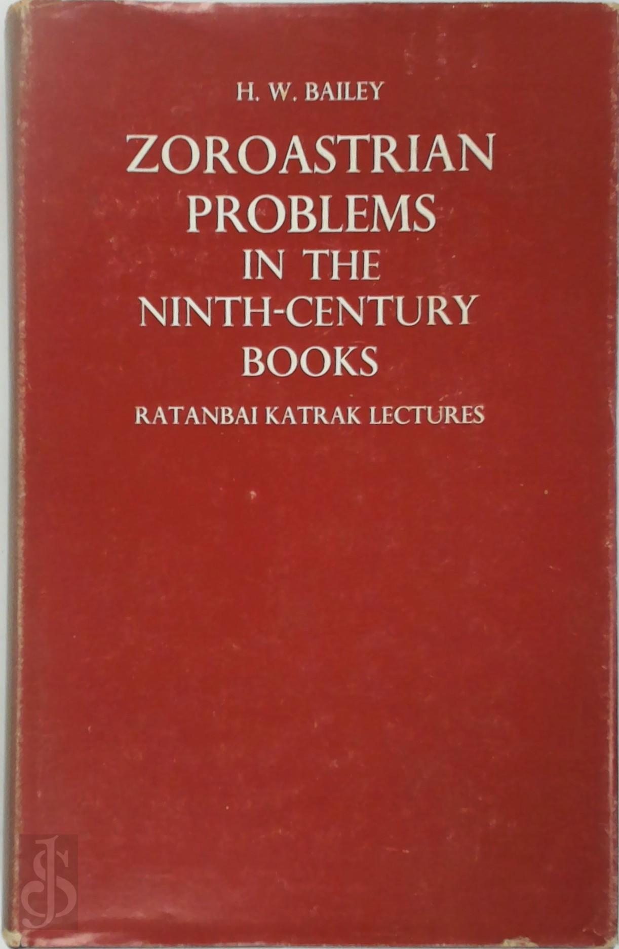 H.W. Bailey 222674 - Zoroastrian Problems in the Ninth-Century Books