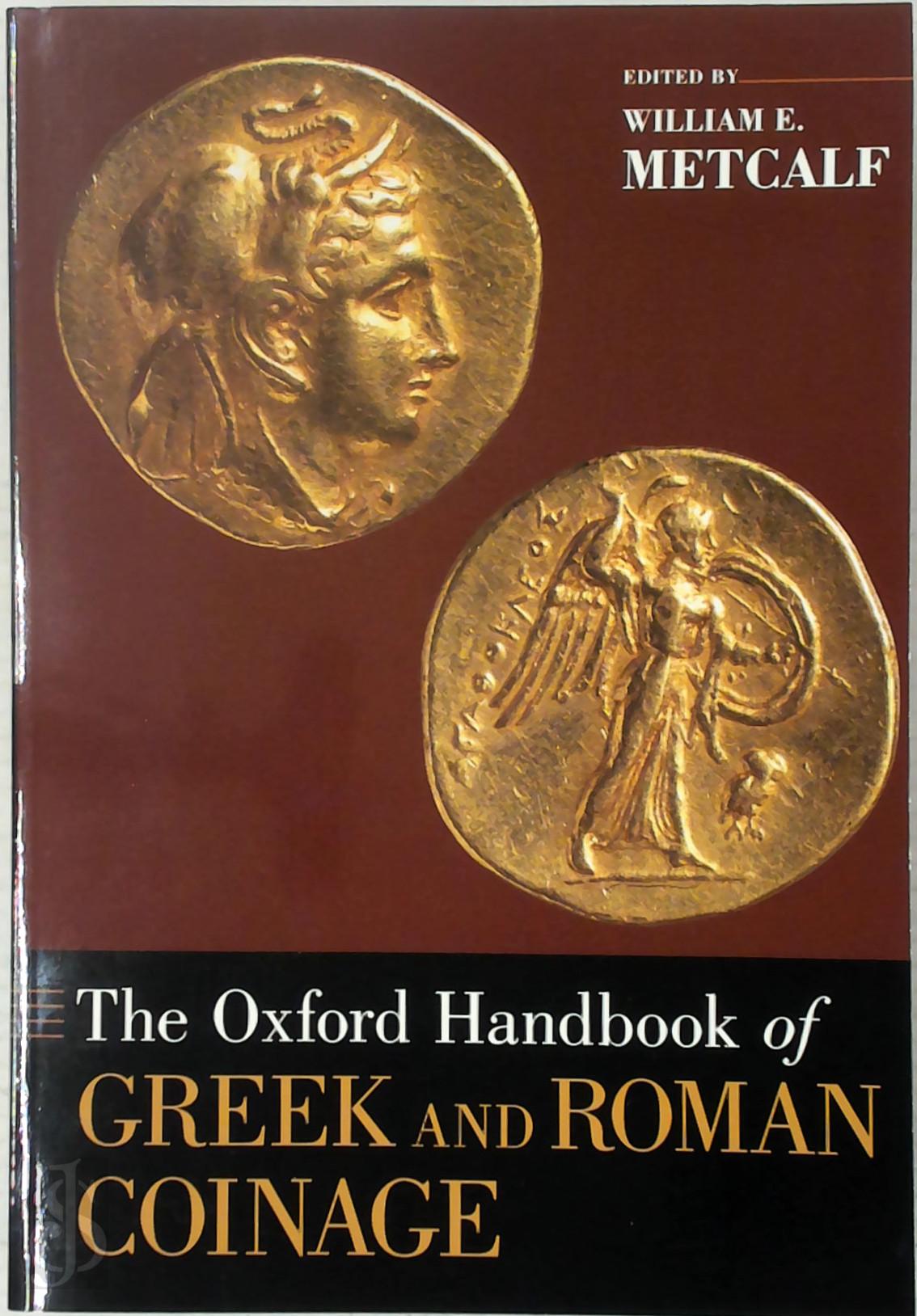 William E. Metcalf 294482 - The Oxford Handbook of Greek and Roman Coinage