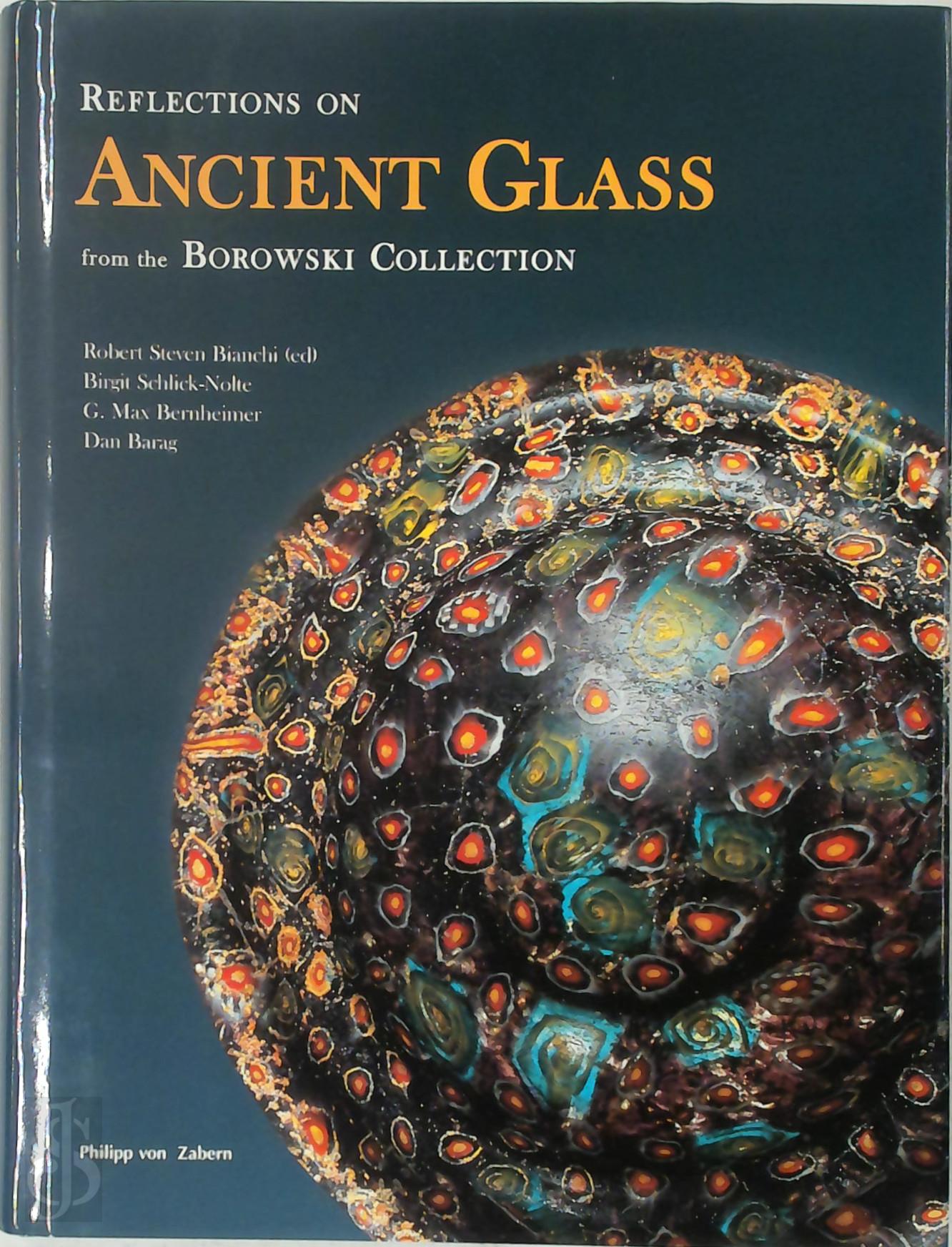 Robert Steven Bianchi 380971 - Reflections on Ancient Glass. From the Borowski Collection