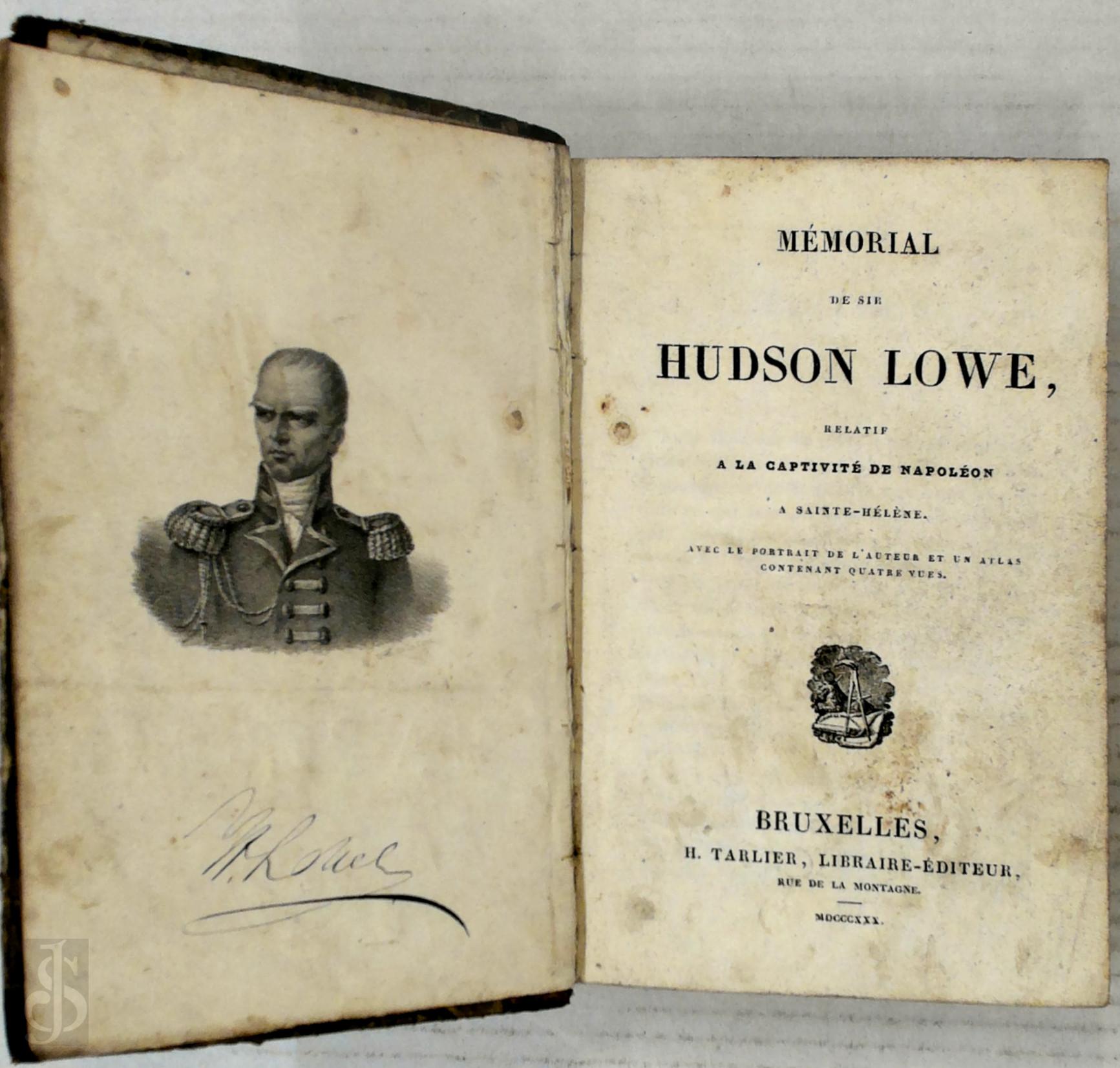 Hudson Lowe 392105 - Mmorial de sir Hudson Lowe relatif  la captivit de Napolon  Sainte-Hlne. Avec le portrait de l'auteur et un atlas contenant quatre vues