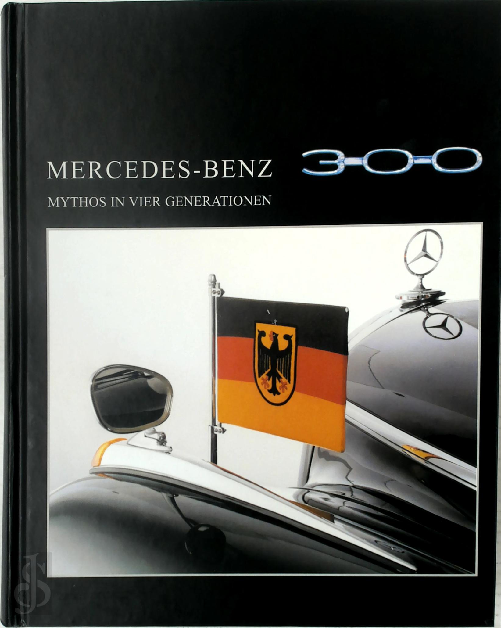 Michael Wiedmaier 394681 - Mercedes-Benz 300. Mythos in Vier Generationen