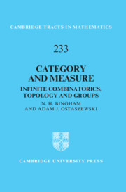 N. H. Bingham , Adam J. Ostaszewski - Category and Measure. Infinite combinatorics, topology, and groups