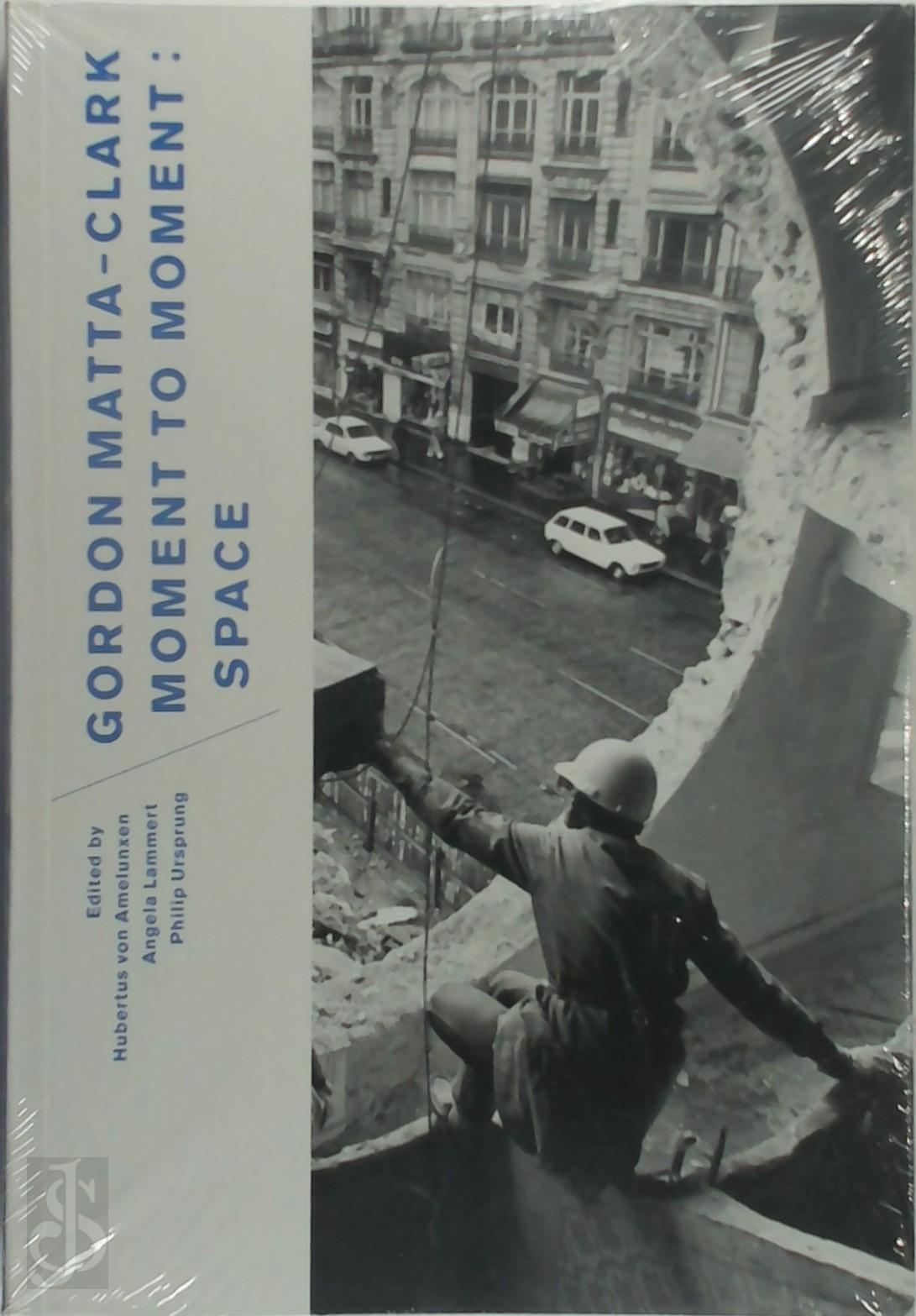  - Gordon Matta-Clark. Moment to Moment