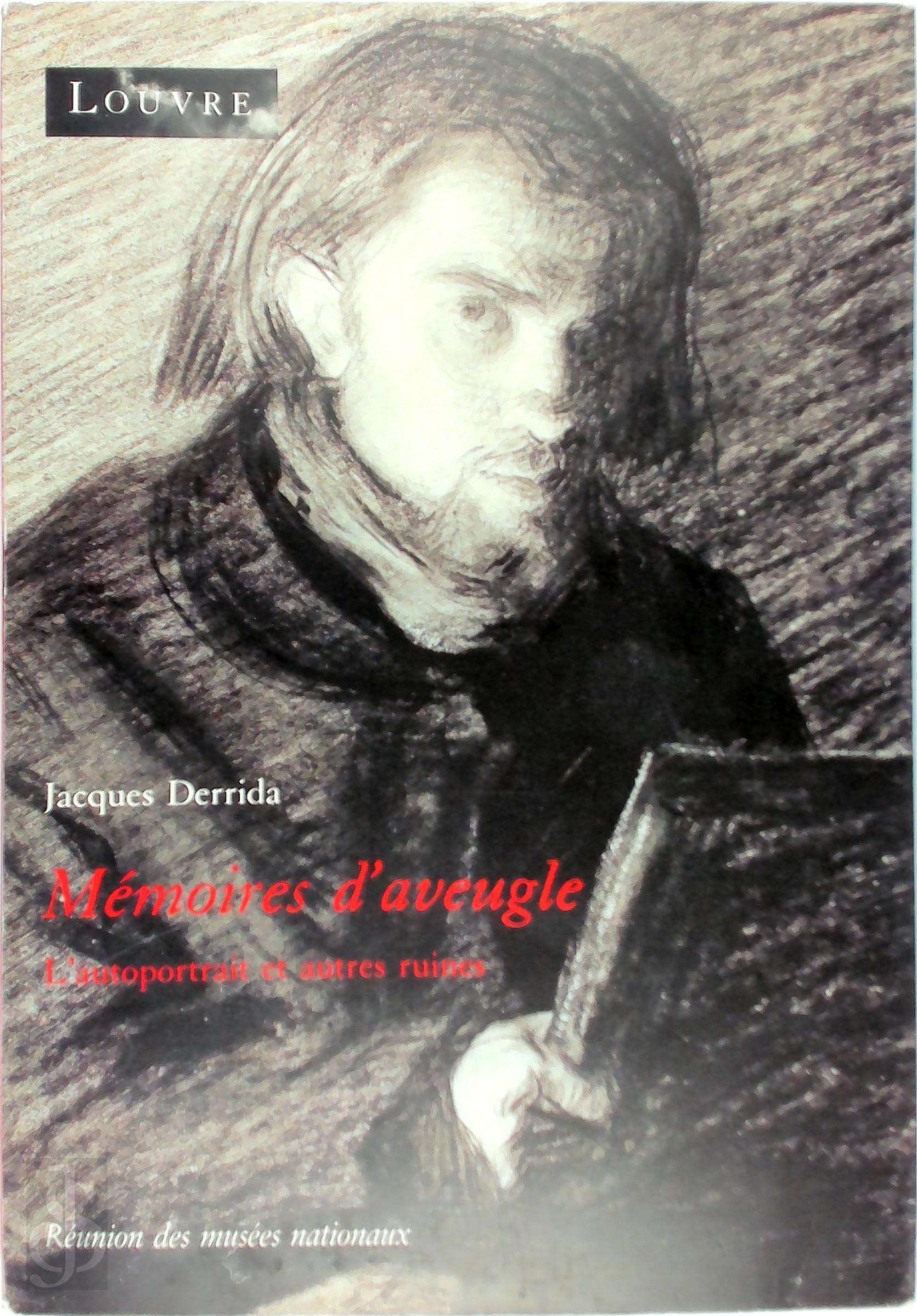 Jacques Derrida 35281 - Memoires d'aveugle. L'autoportrait et autres ruines