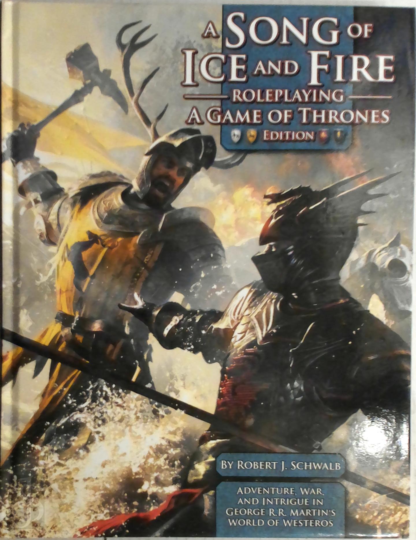 Robert J Schwalb 408938 - A Song of Ice and Fire RPG. A Game of Thrones Edition