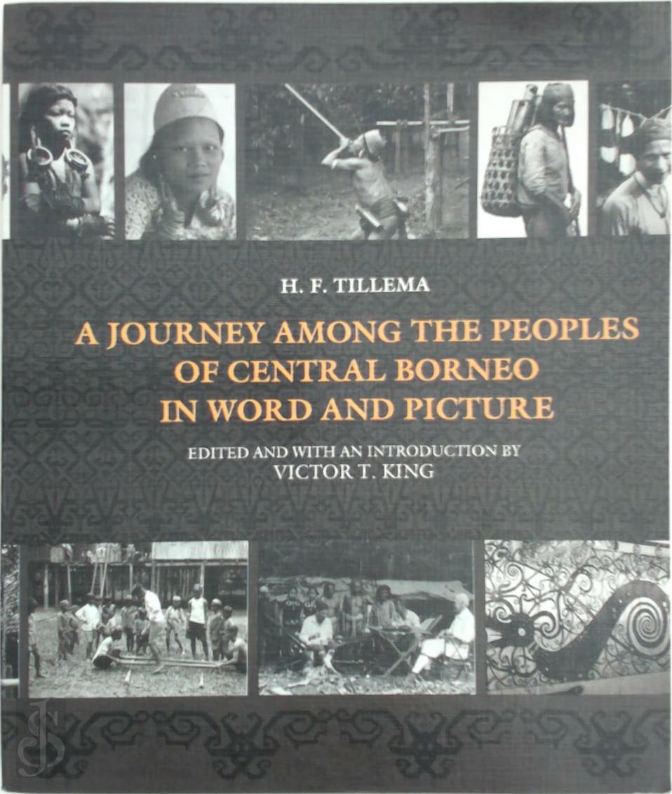 H.F. Tillema 223668 - A Journey Among the Peoples of Central Borneo in Word and Picture