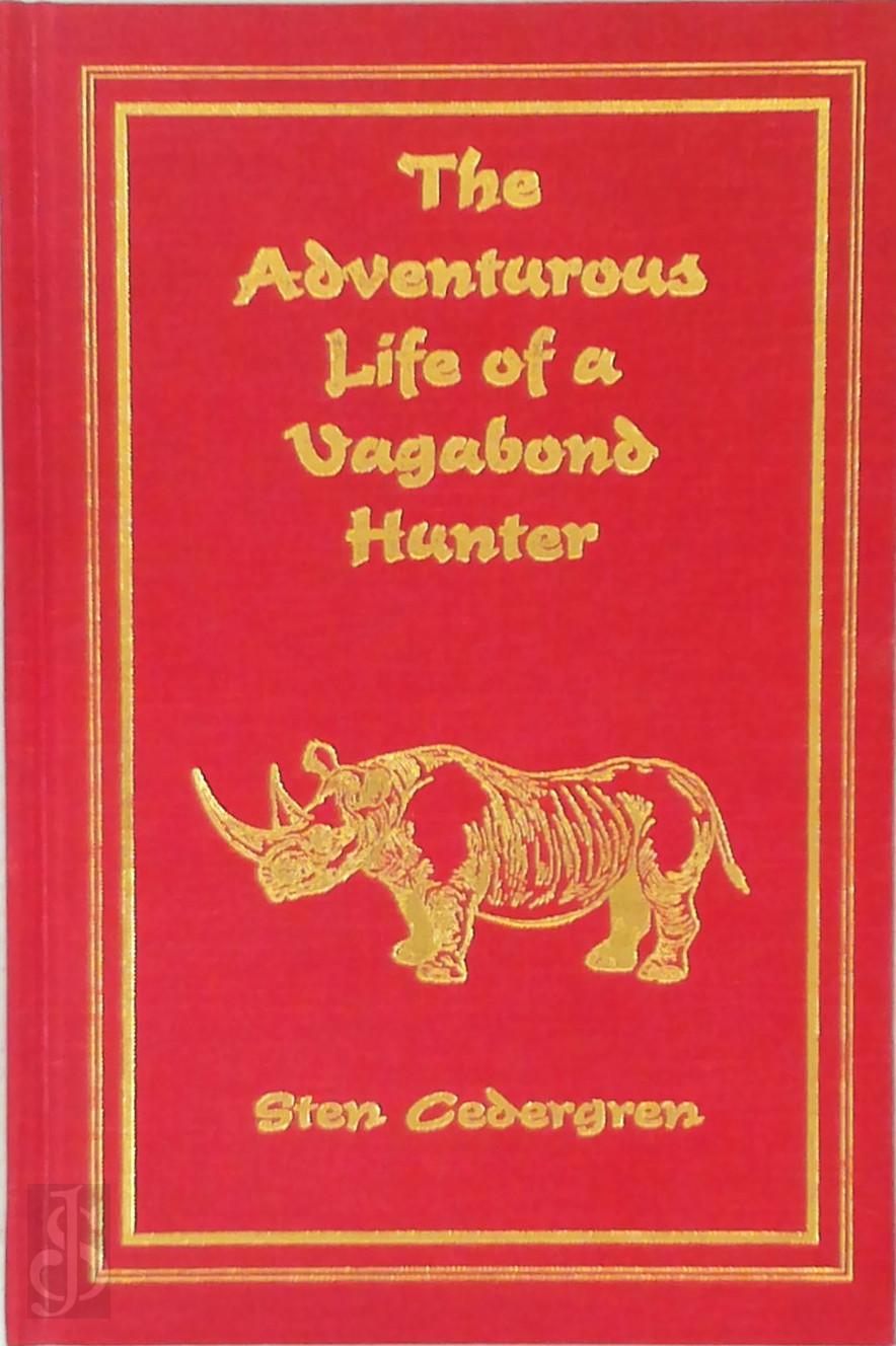 Sten Cedergren 415433 - The Adventurous Life of a Vagabond Hunter